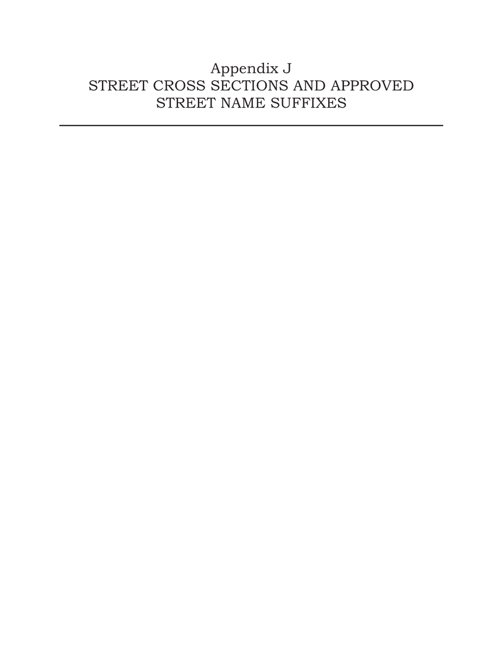 Appendix J STREET CROSS SECTIONS and APPROVED STREET NAME SUFFIXES