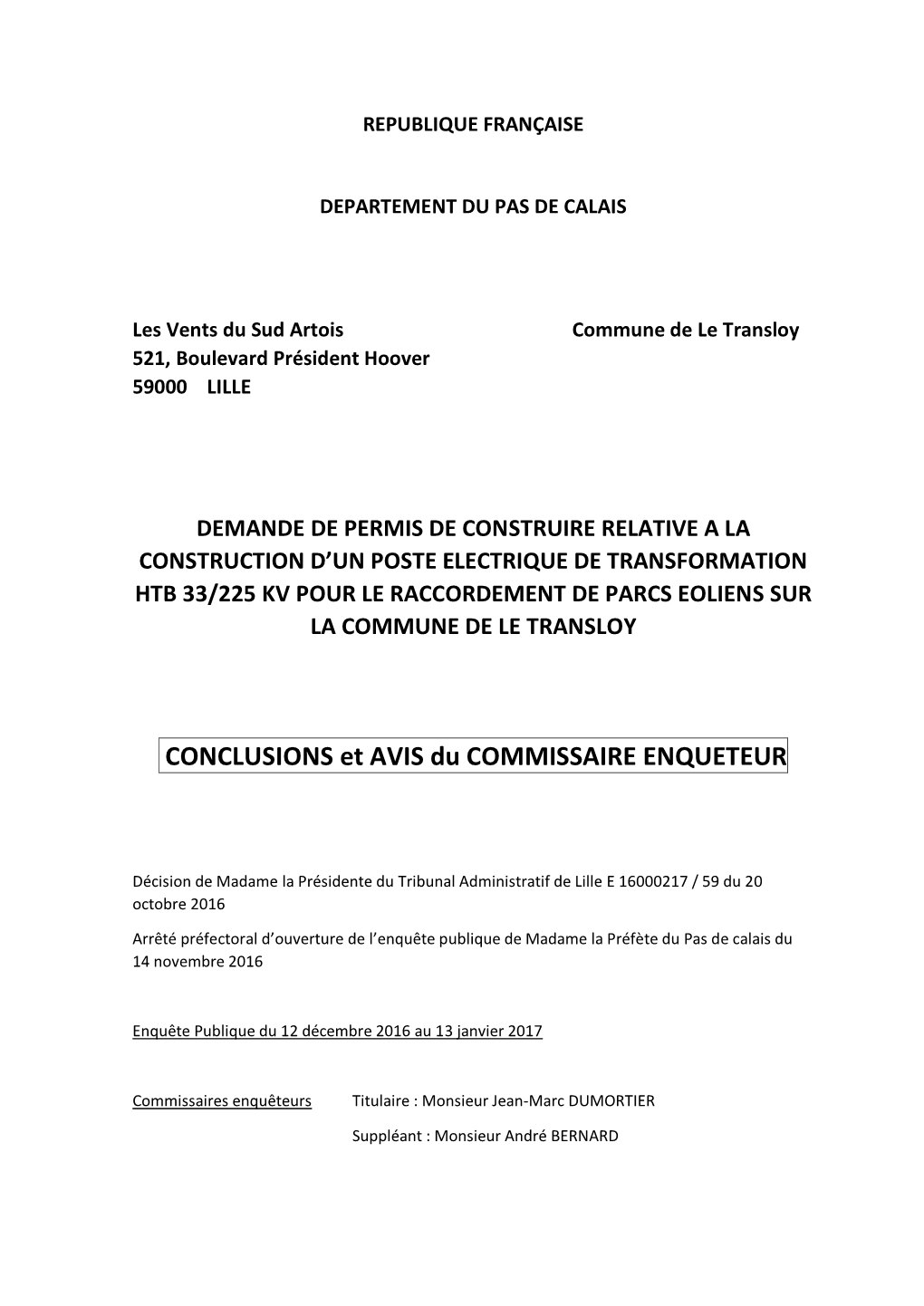 Conclusions Et Avis Du Commissaire Enquêteur 2 L’Enquête a Été Clôturée Le Vendredi 13 Janvier 2017, À L’Issue De La Dernière Permanence, Par Le Commissaire Enquêteur