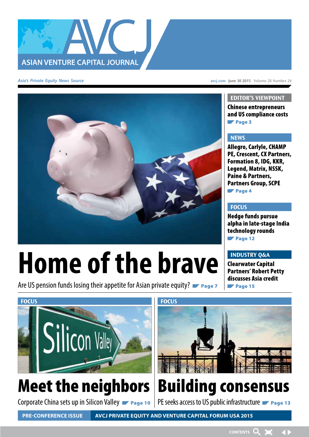 Home of the Brave Partners’ Robert Petty Discusses Asia Credit Are US Pension Funds Losing Their Appetite for Asian Private Equity? Page 7 Page 15