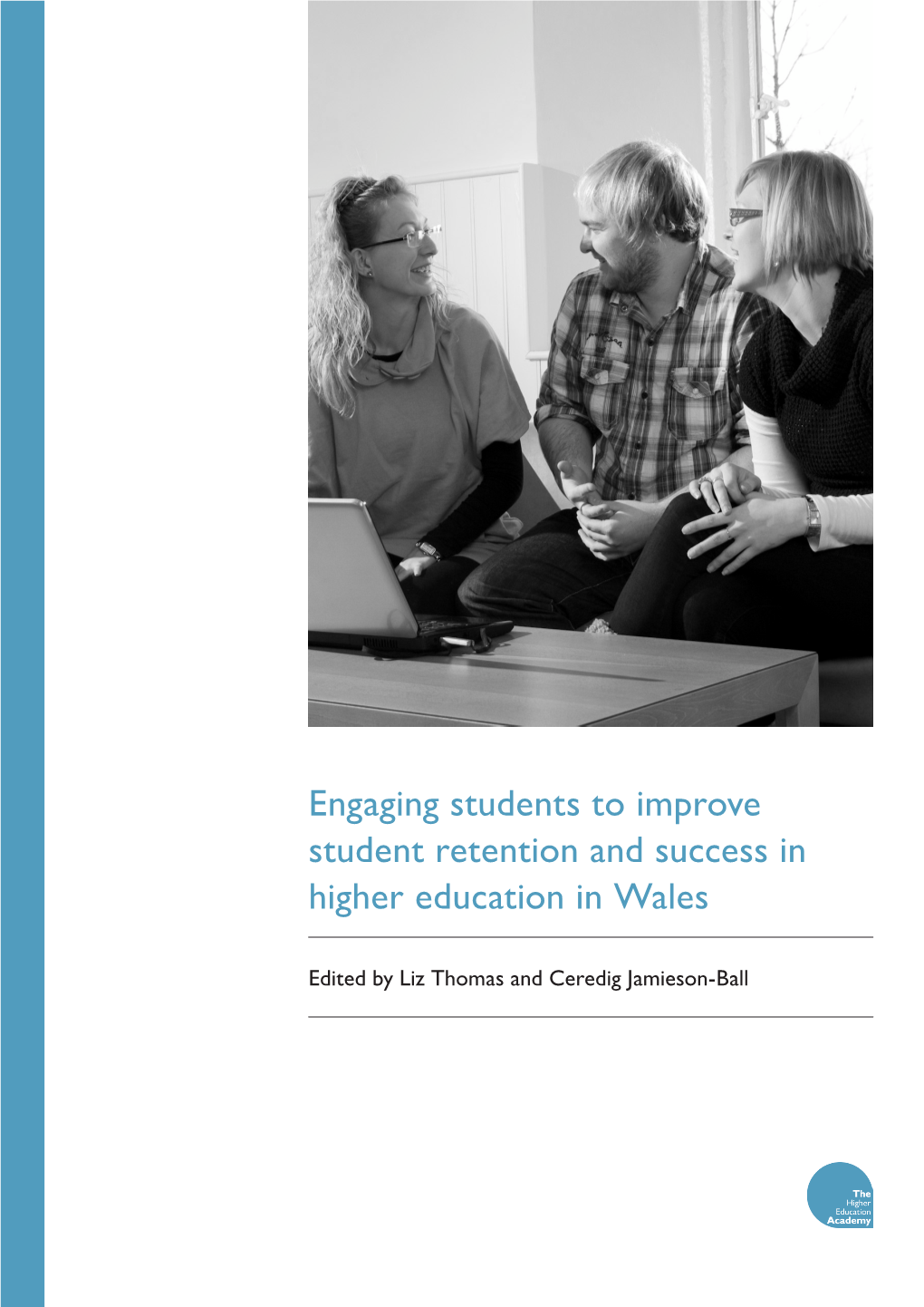 Engaging Students to Improve Student Retention and Success in Higher Education in Wales