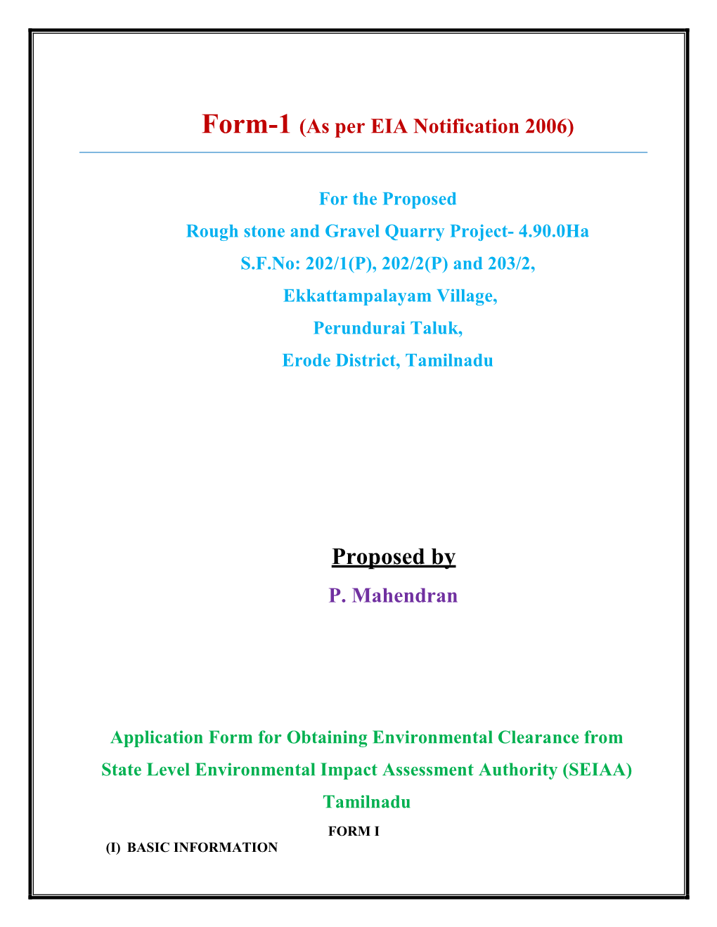 For the Proposed Rough Stone and Gravel Quarry Project- 4.90.0Ha S.F.No: 202/1(P), 202/2(P) and 203/2, Ekkattampalayam Village, Perundurai Taluk