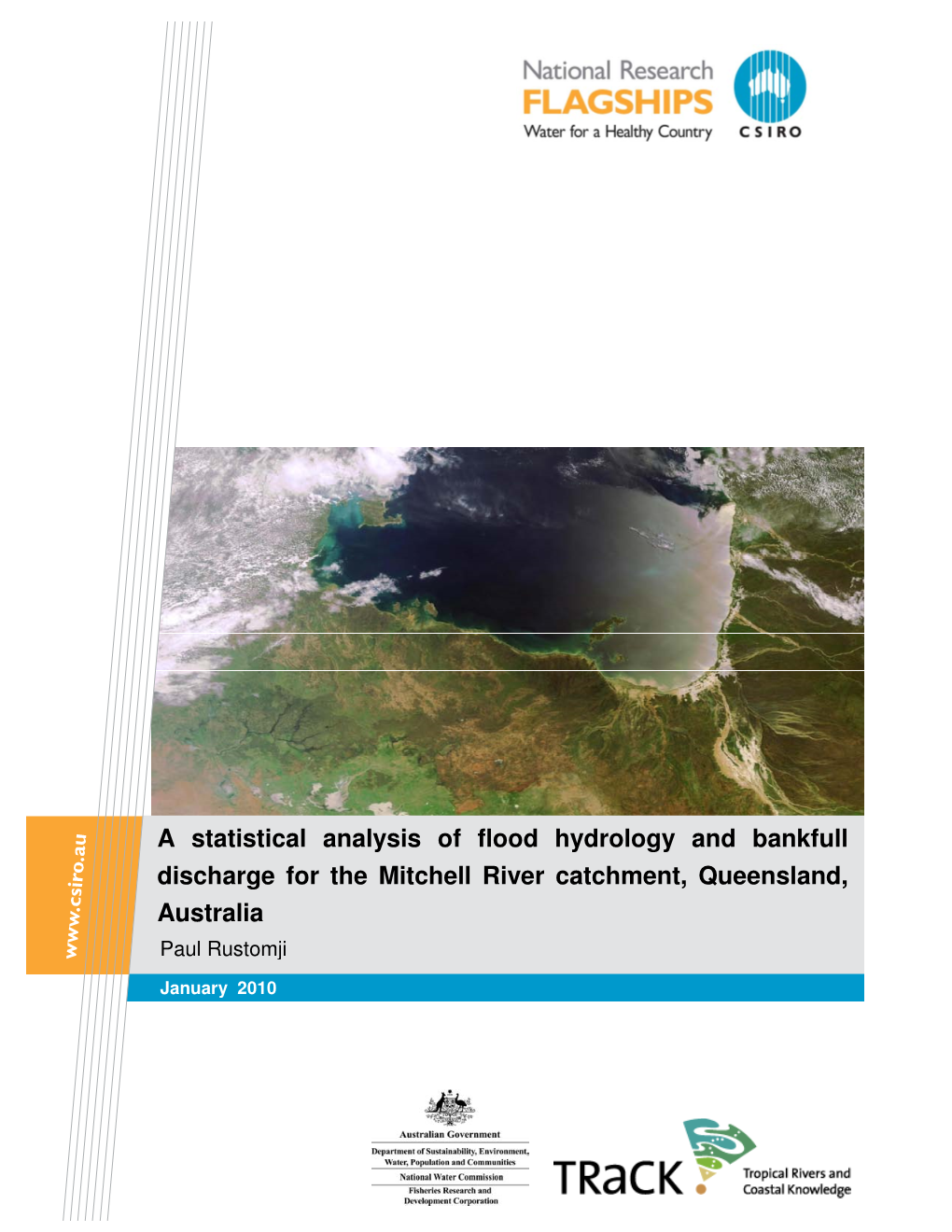 A Statistical Analysis of Flood Hydrology and Bankfull Discharge for the Mitchell River Catchment, Queensland, Australia Paul Rustomji