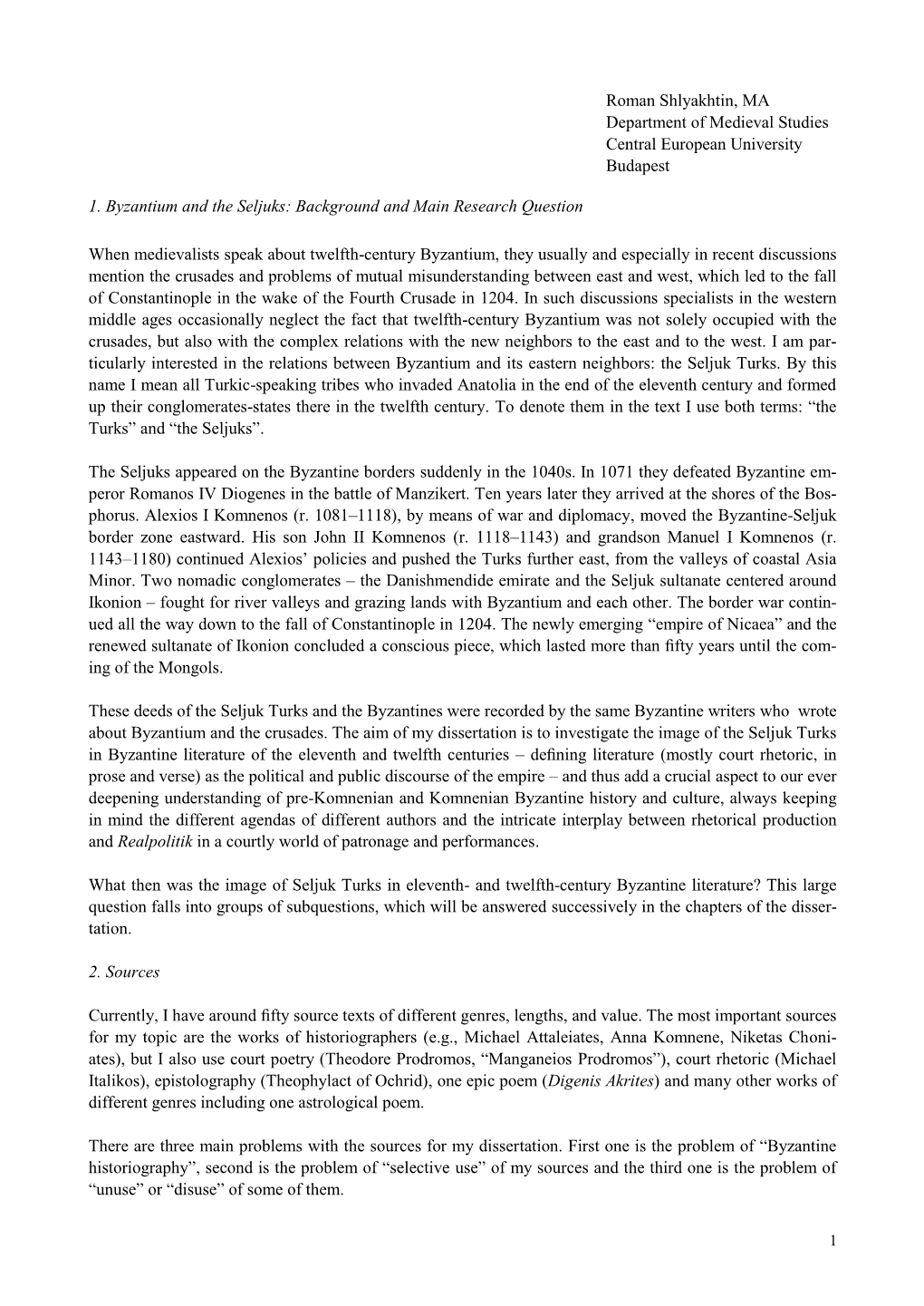 Roman Shlyakhtin, MA Department of Medieval Studies Central European University Budapest 1. Byzantium and the Seljuks: Backgroun