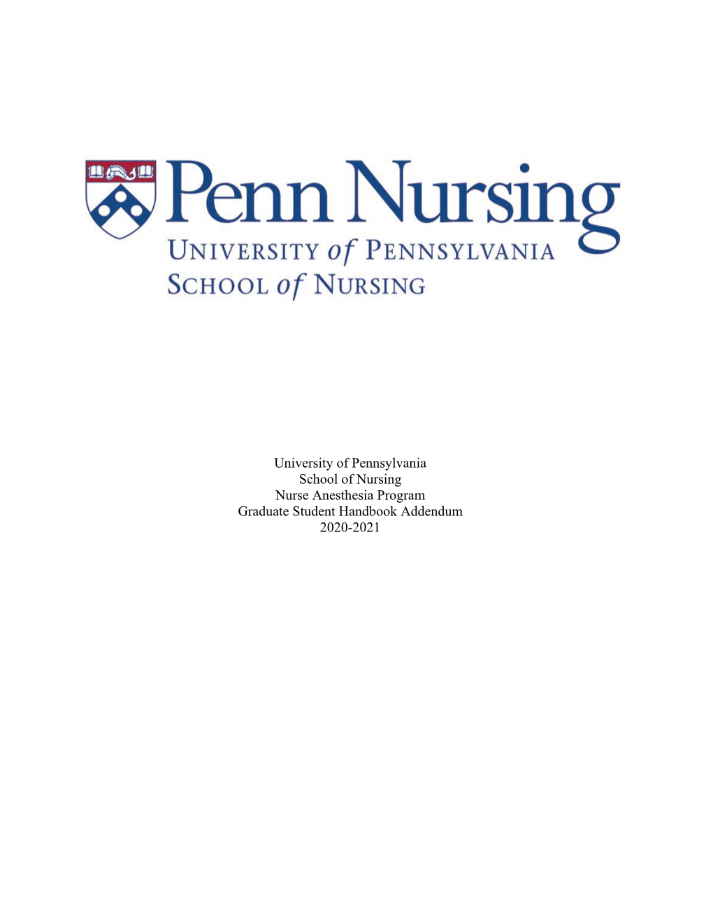 University of Pennsylvania School of Nursing Nurse Anesthesia Program Graduate Student Handbook Addendum 2020-2021