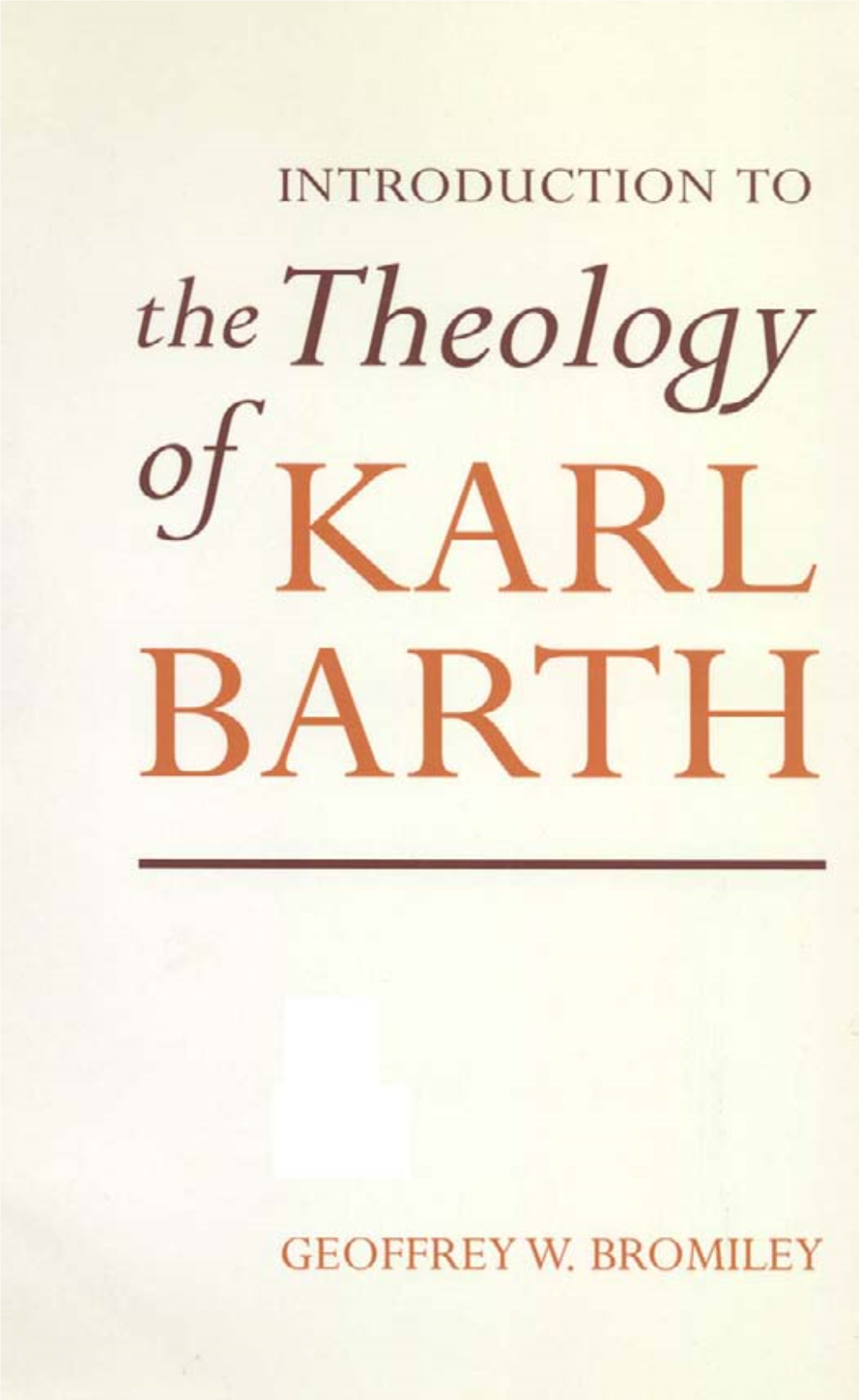 Introduction to the Theology of Karl Barth This Page Intentionally Left Blank Introduction to the Theology of Karl Barth