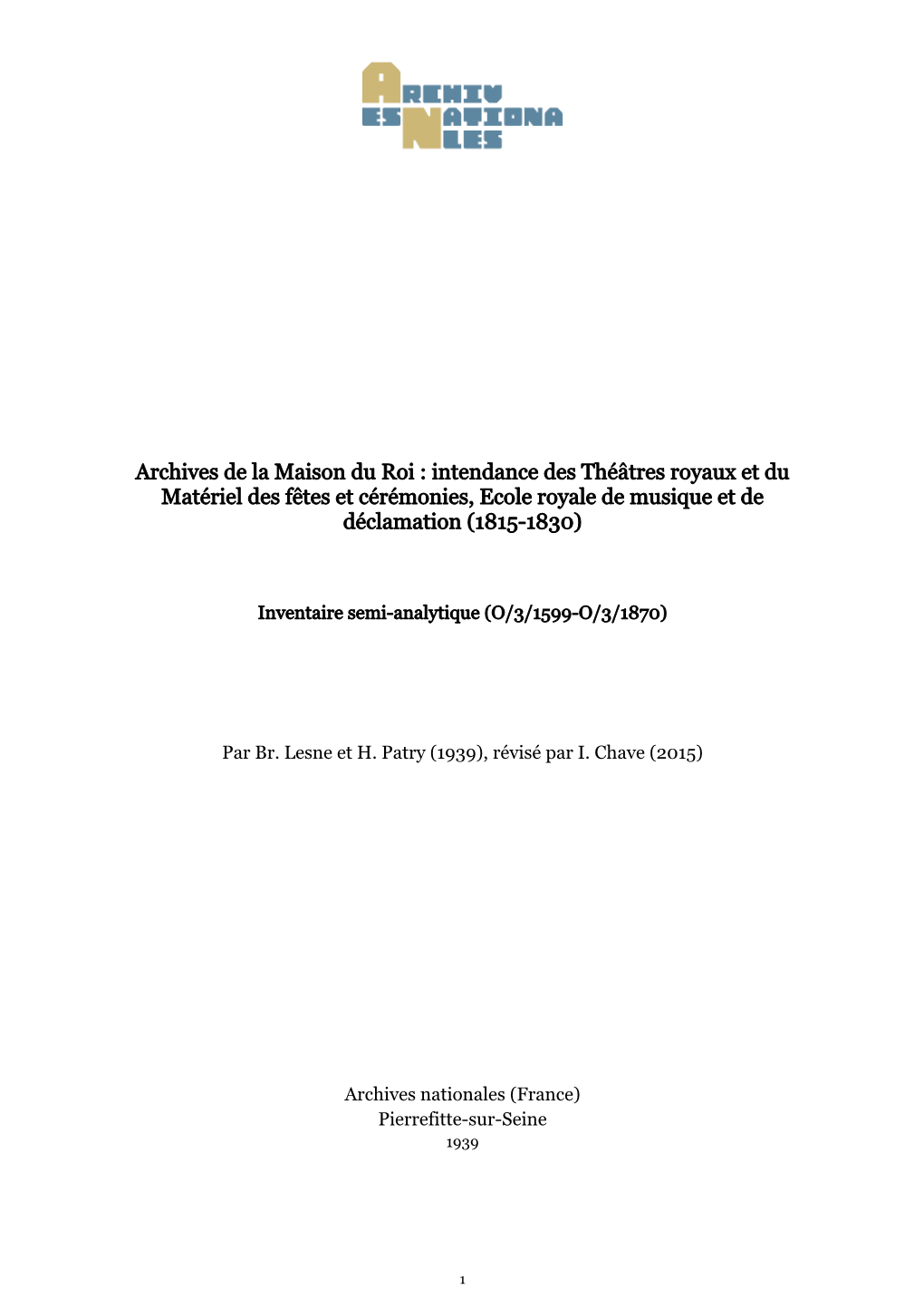 Archives De La Maison Du Roi : Intendance Des Théâtres Royaux Et Du Matériel Des Fêtes Et Cérémonies, Ecole Royale De Musique Et De Déclamation (1815-1830)