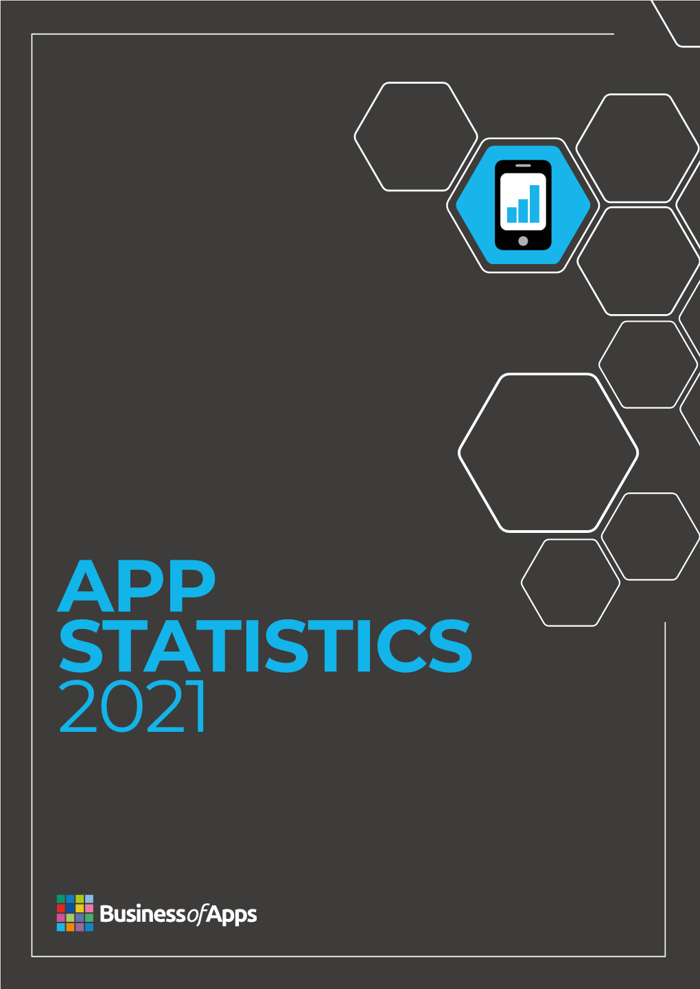 APP STATISTICS 2021 App Statistics 2021 TABLE of CONTENTS