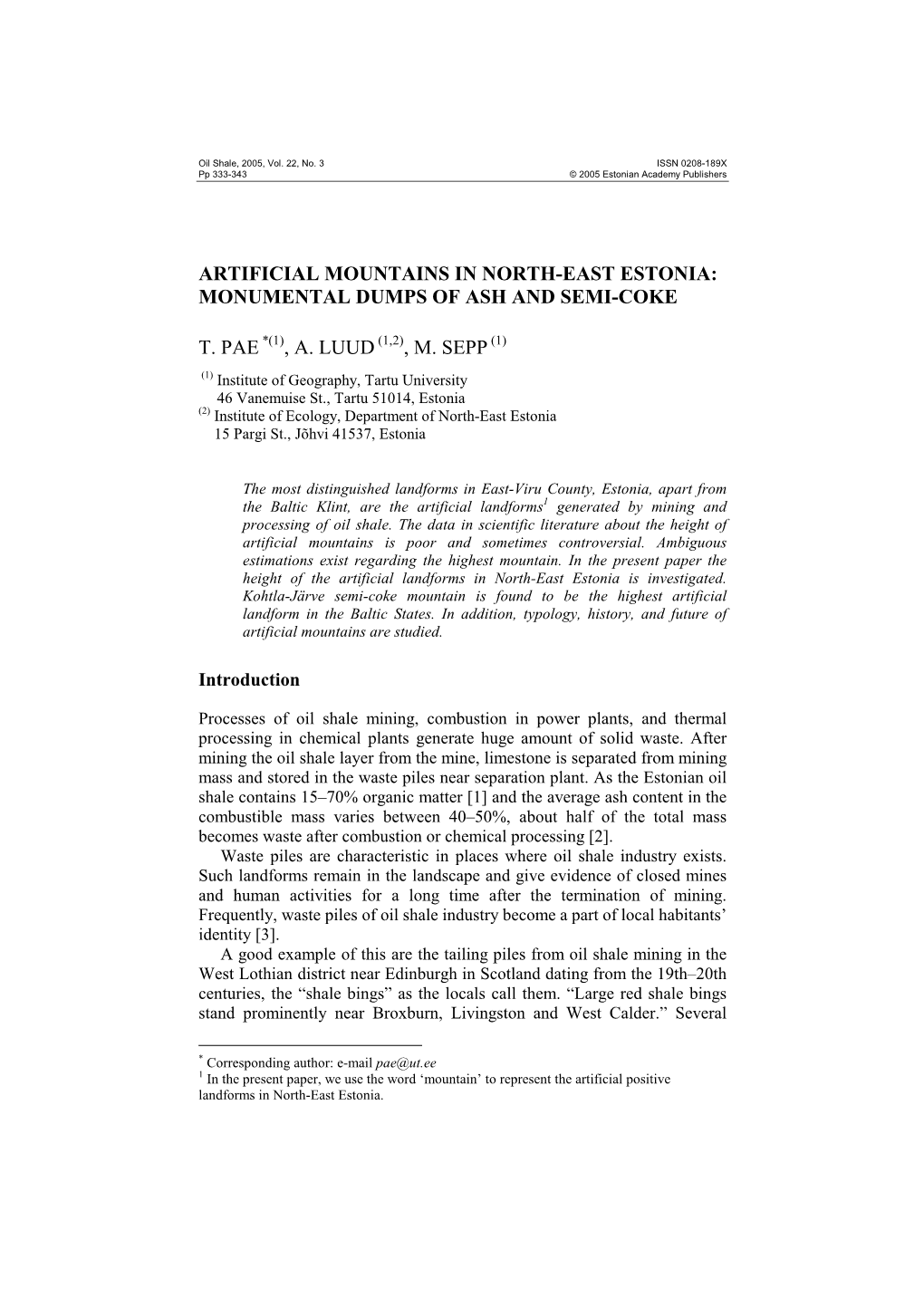 Artificial Mountains in North-East Estonia: Monumental Dumps of Ash and Semi-Coke T. Pae , A. Luud , M. Sepp