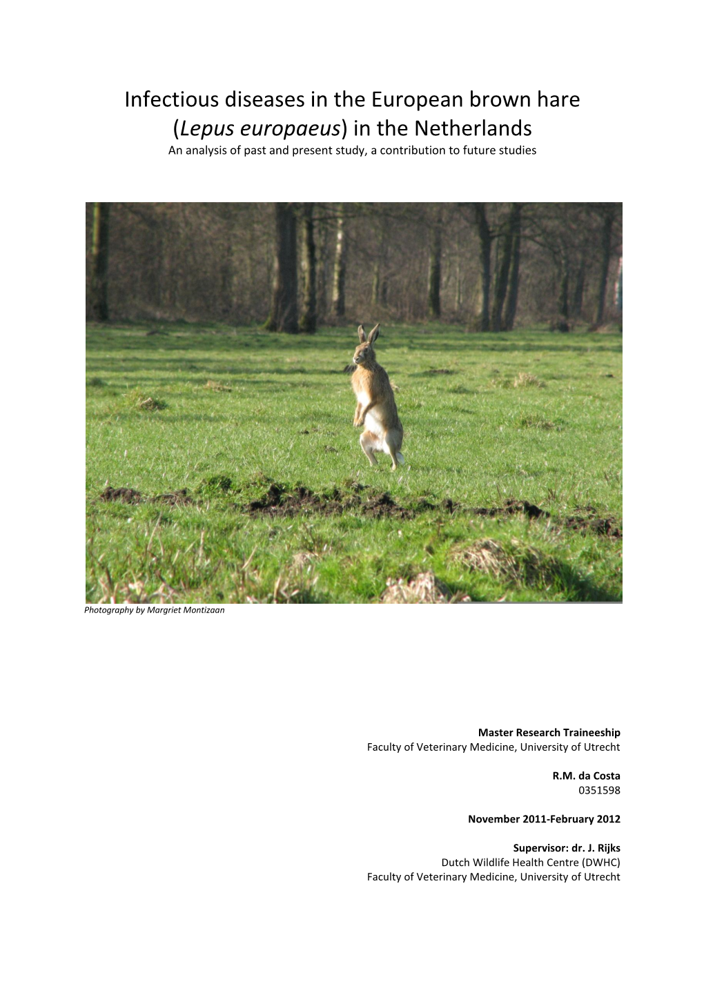 Infectious Diseases in the European Brown Hare (Lepus Europaeus) in the Netherlands an Analysis of Past and Present Study, a Contribution to Future Studies