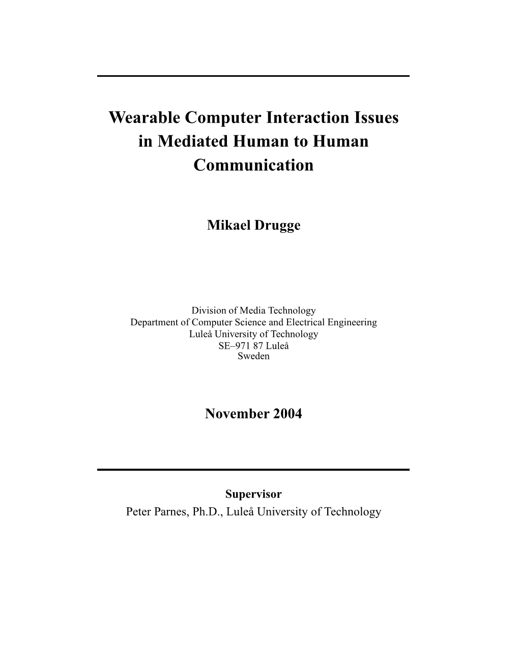 Wearable Computer Interaction Issues in Mediated Human to Human Communication