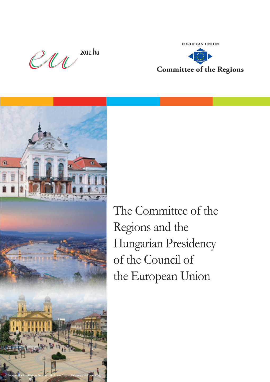 The Committee of the Regions and the Hungarian Presidency of the Council of the European Union