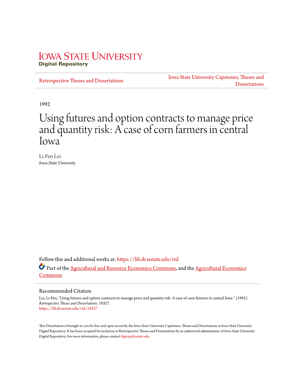 Using Futures and Option Contracts to Manage Price and Quantity Risk: a Case of Corn Farmers in Central Iowa Li-Fen Lei Iowa State University