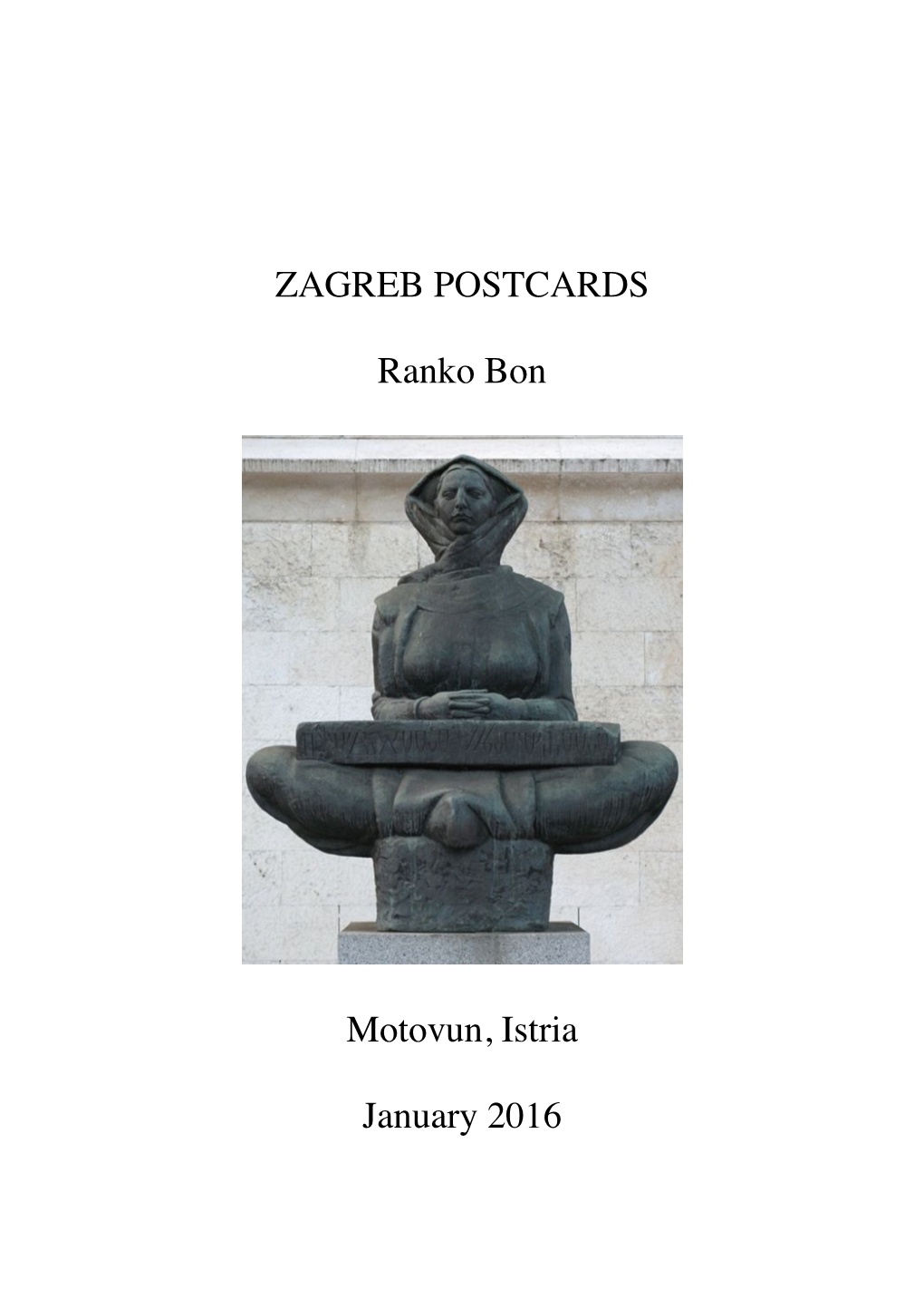 ZAGREB POSTCARDS Ranko Bon Motovun, Istria January 2016