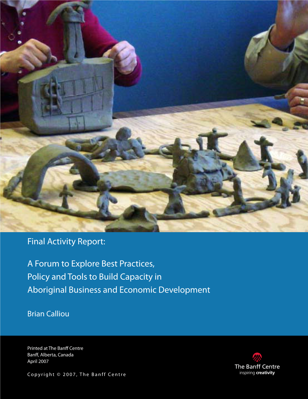 Final Activity Report: a Forum to Explore Best Practices, Policy and Tools to Build Capacity in Aboriginal Business and Economic Development