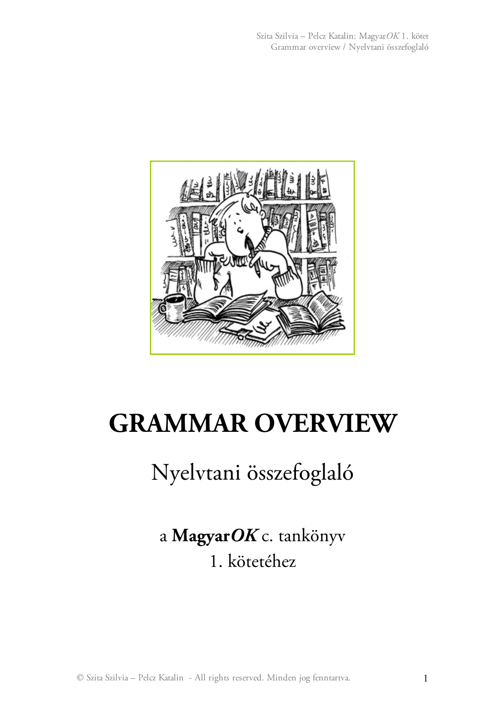 Grammar Overview / Nyelvtani Összefoglaló