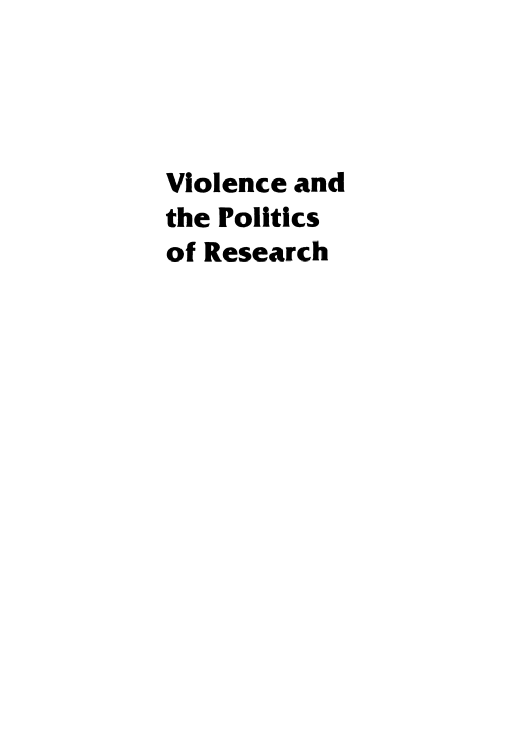Violence and the Politics of Research the HASTINGS CENTER SERIES in ETHICS