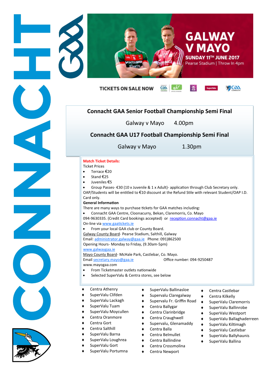 Connacht GAA Senior Football Championship Semi Final Galway V Mayo 4.00Pm Connacht GAA U17 Football Championship Semi Final Galway V Mayo 1.30Pm