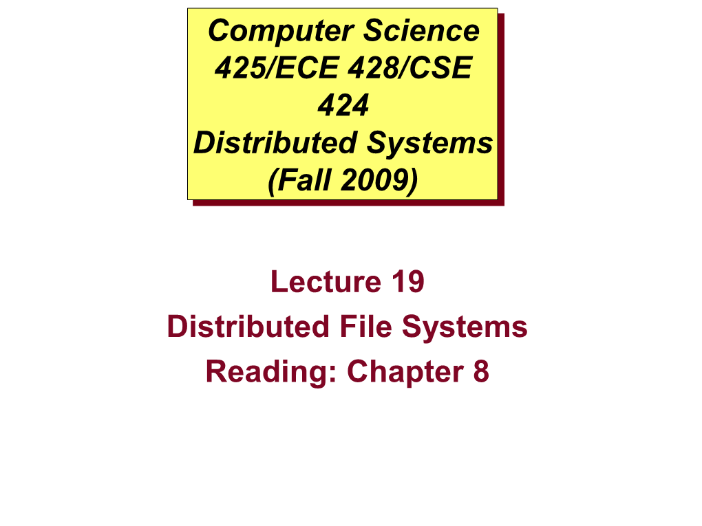 (Fall 2009) Lecture 19 Distributed File Systems Reading