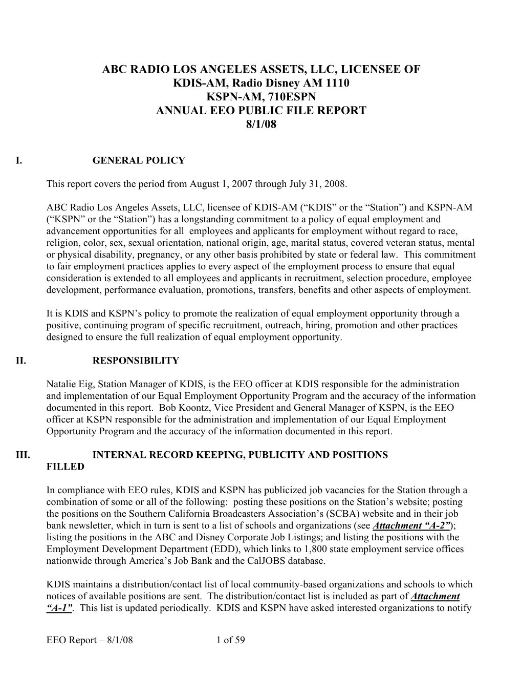 ABC RADIO LOS ANGELES ASSETS, LLC, LICENSEE of KDIS-AM, Radio Disney AM 1110 KSPN-AM, 710ESPN ANNUAL EEO PUBLIC FILE REPORT 8/1/08