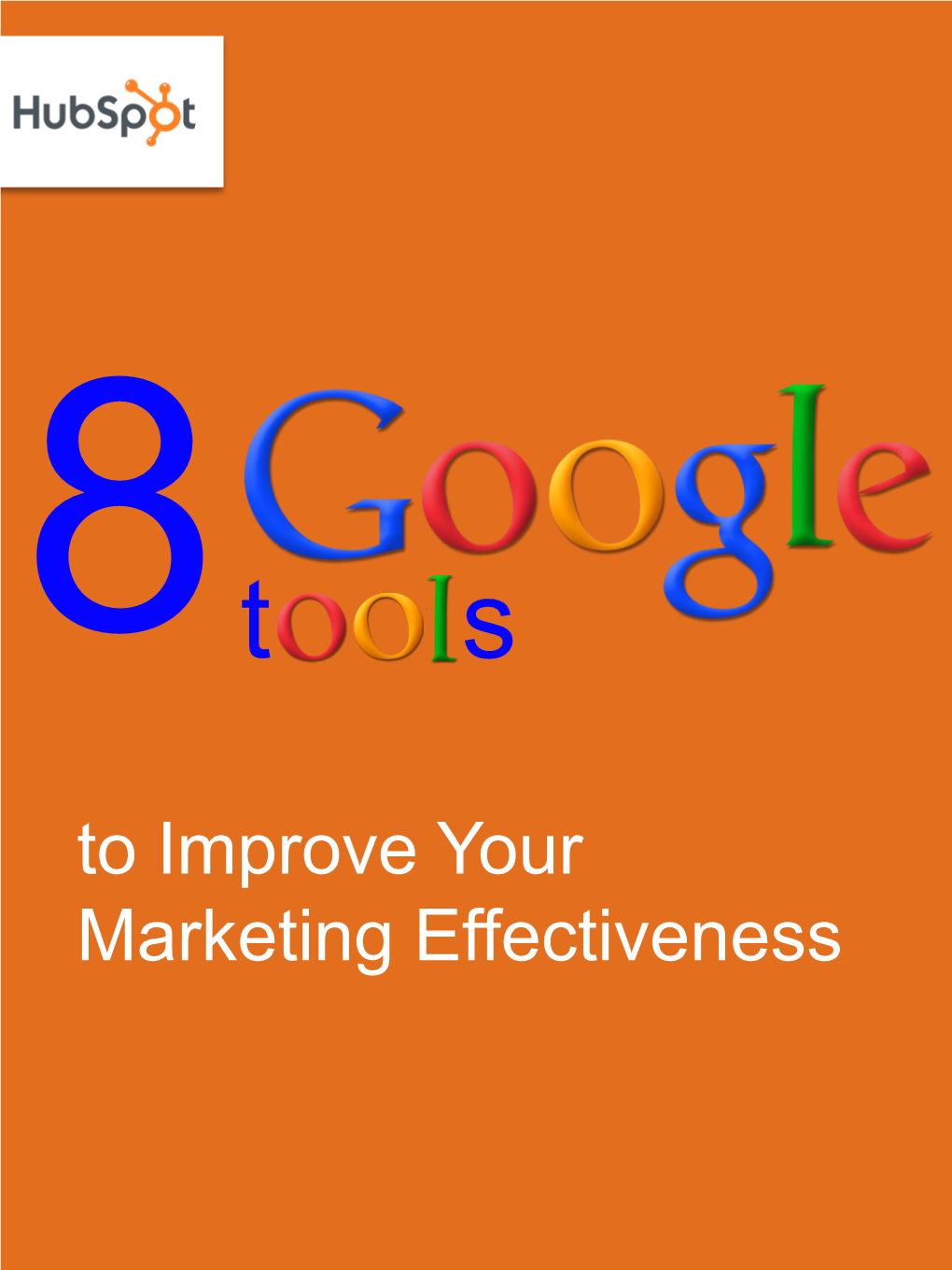 8 Google Tools to Improve Your Marketing Effectiveness