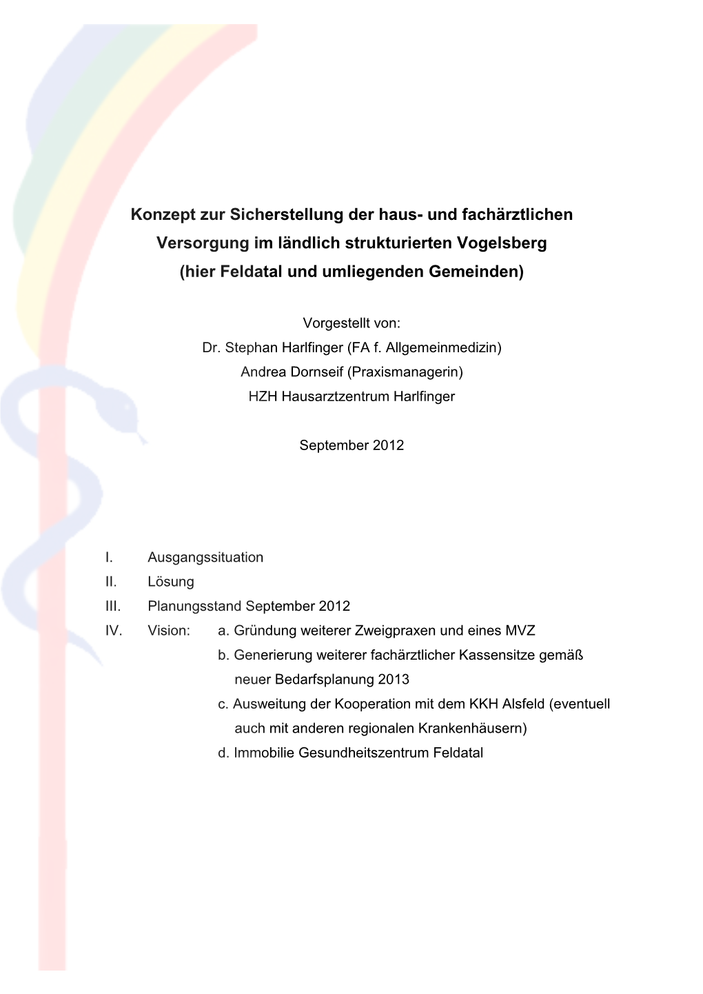 Konzept Zur Sicherstellung Der Haus- Und Fachärztlichen Versorgung Im Ländlich Strukturierten Vogelsberg (Hier Feldatal Und Umliegenden Gemeinden)