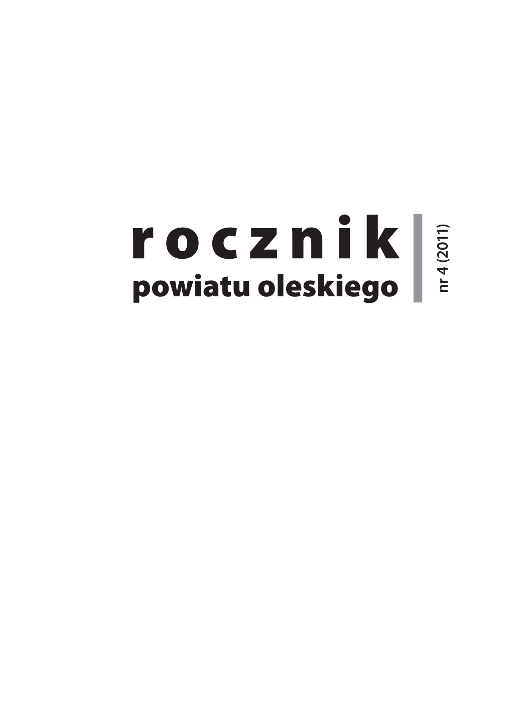 Rocznik Powiatu Oleskiego 4 (2011) Nr Redaktor: Andrzej Szklanny