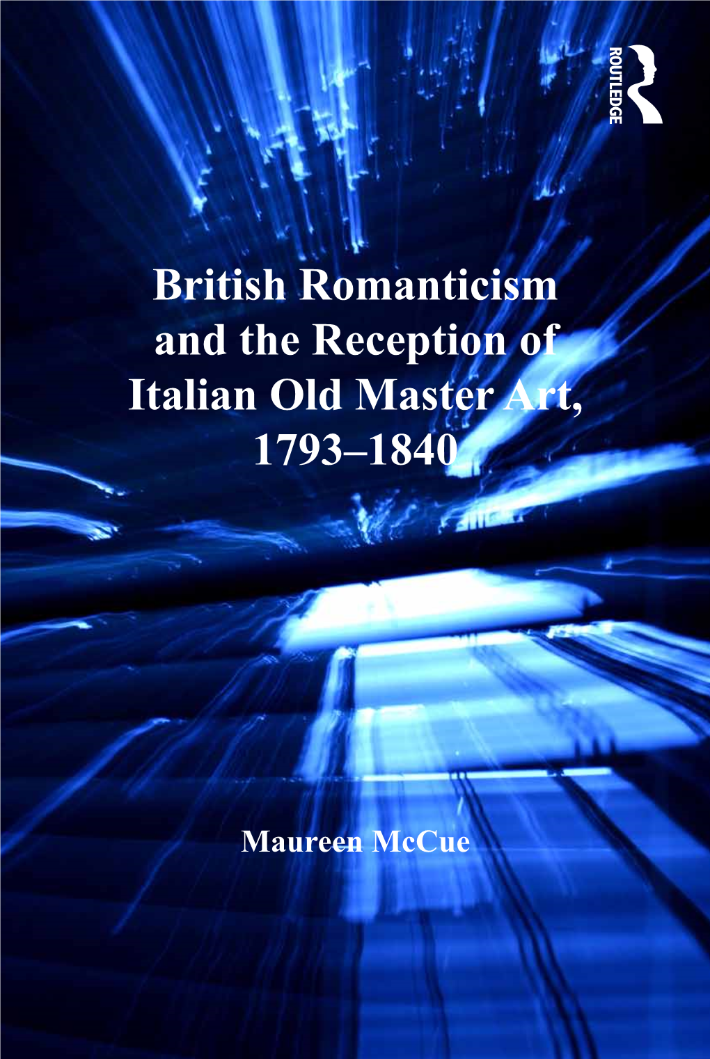 British Romanticism and the Reception of Italian Old Master Art, 1793–1840