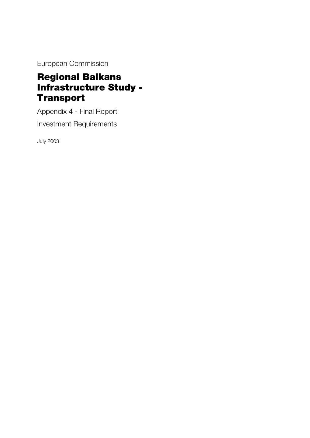 Regional Balkans Infrastructure Study - Transport Appendix 4 - Final Report Investment Requirements