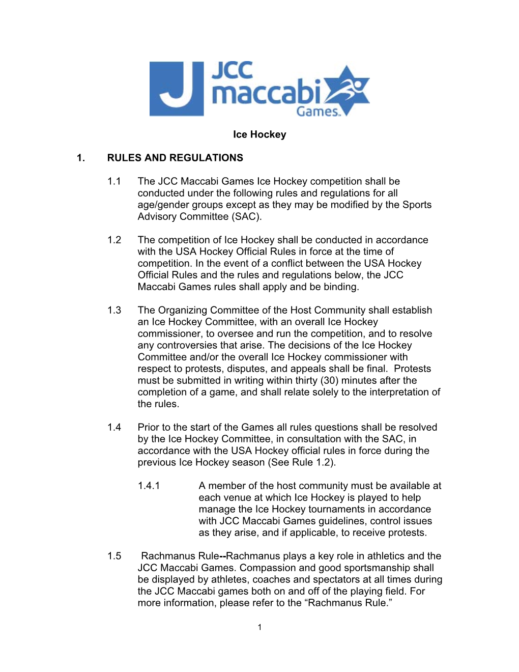 Ice Hockey 1. RULES and REGULATIONS 1.1 the JCC