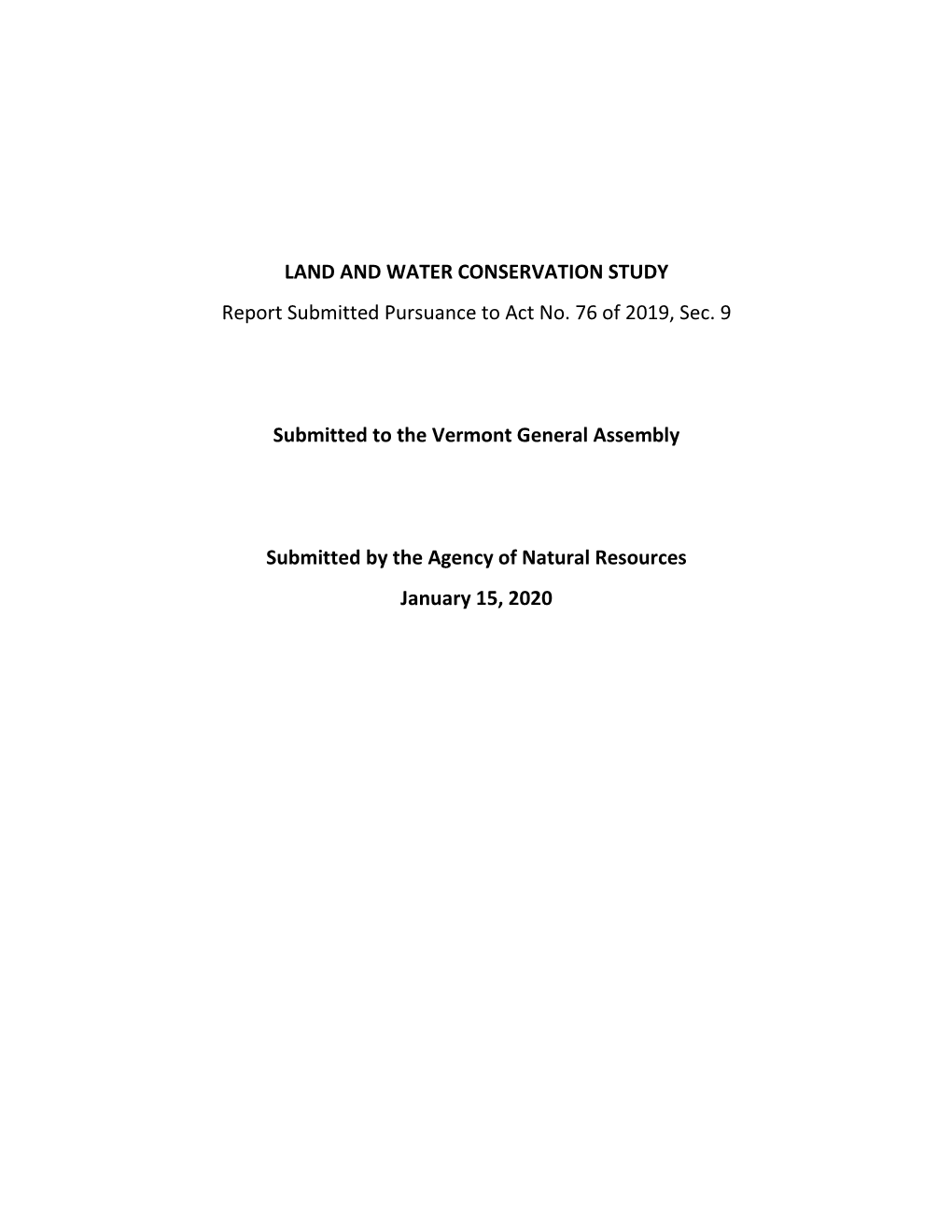 LAND and WATER CONSERVATION STUDY Report Submitted Pursuance to Act No. 76 of 2019, Sec. 9 Submitted to the Vermont General Asse