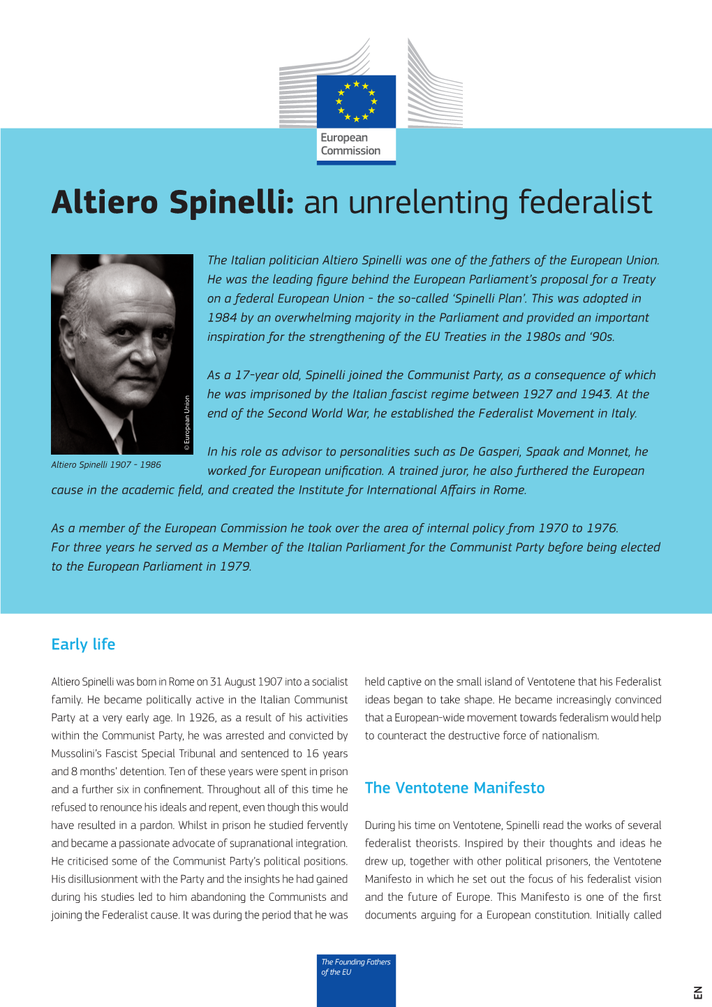 Altiero Spinelliwasborninromeon31august1907intoasocialist Early Life Altiero Spinelli1907-1986 Altiero Spinelli:Anunrelentingfederalist
