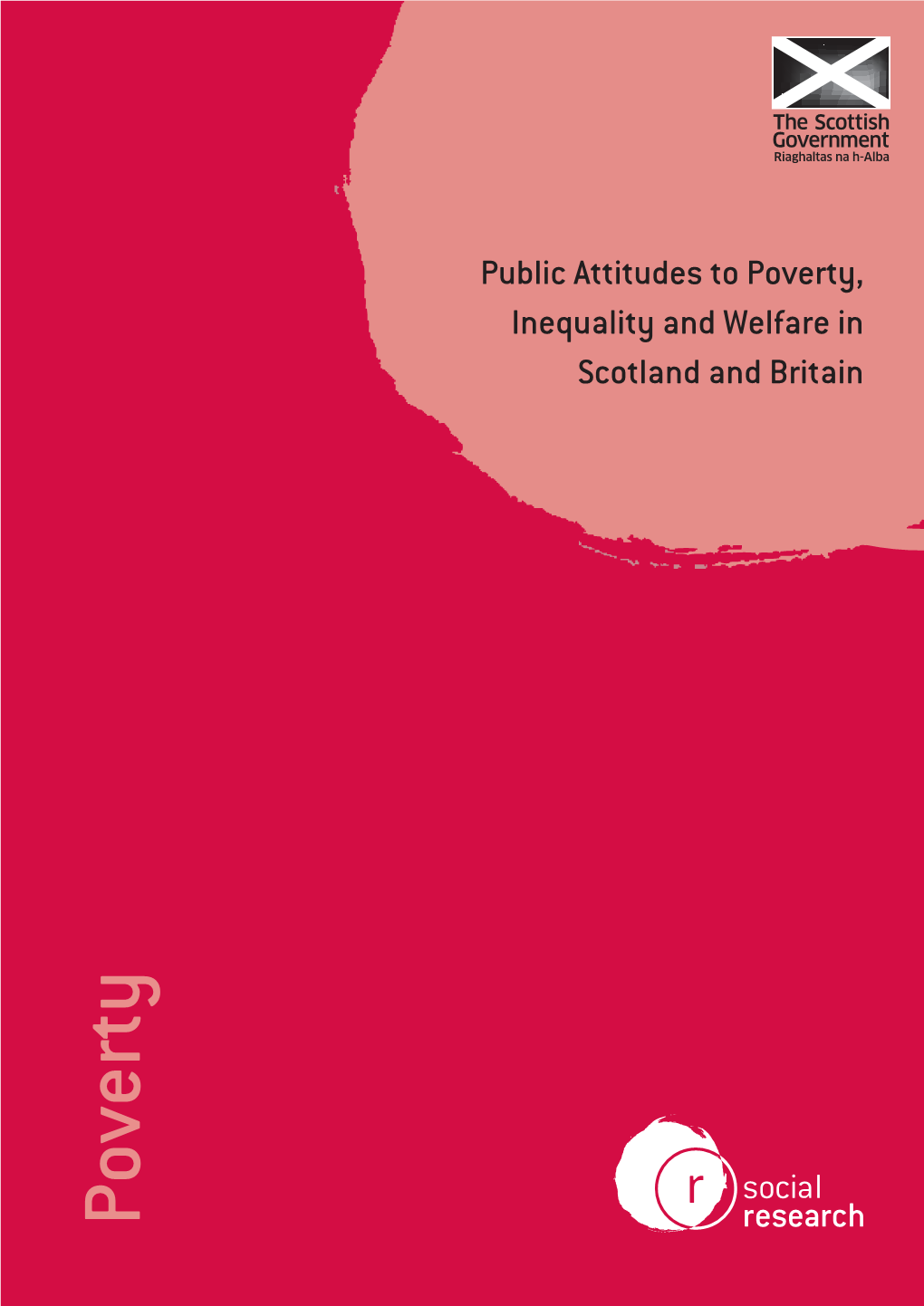 Public Attitudes to Poverty, Inequality and Welfare in Scotland and Britain