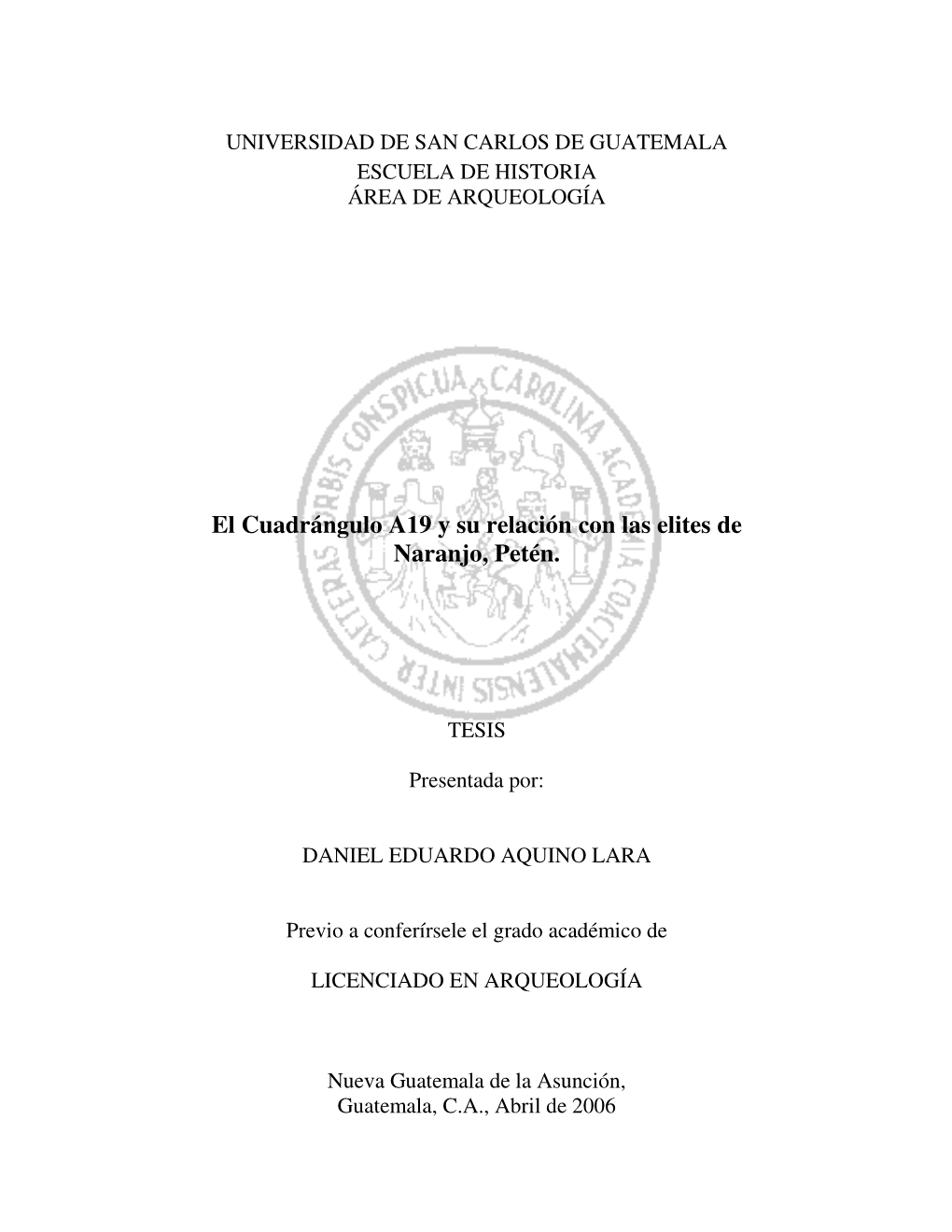 El Cuadrángulo A19 Y Su Relación Con Las Elites De Naranjo, Petén