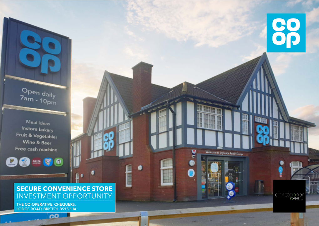 INVESTMENT OPPORTUNITY the CO-OPERATIVE, CHEQUERS, LODGE ROAD, BRISTOL BS15 1JA Investment Summary