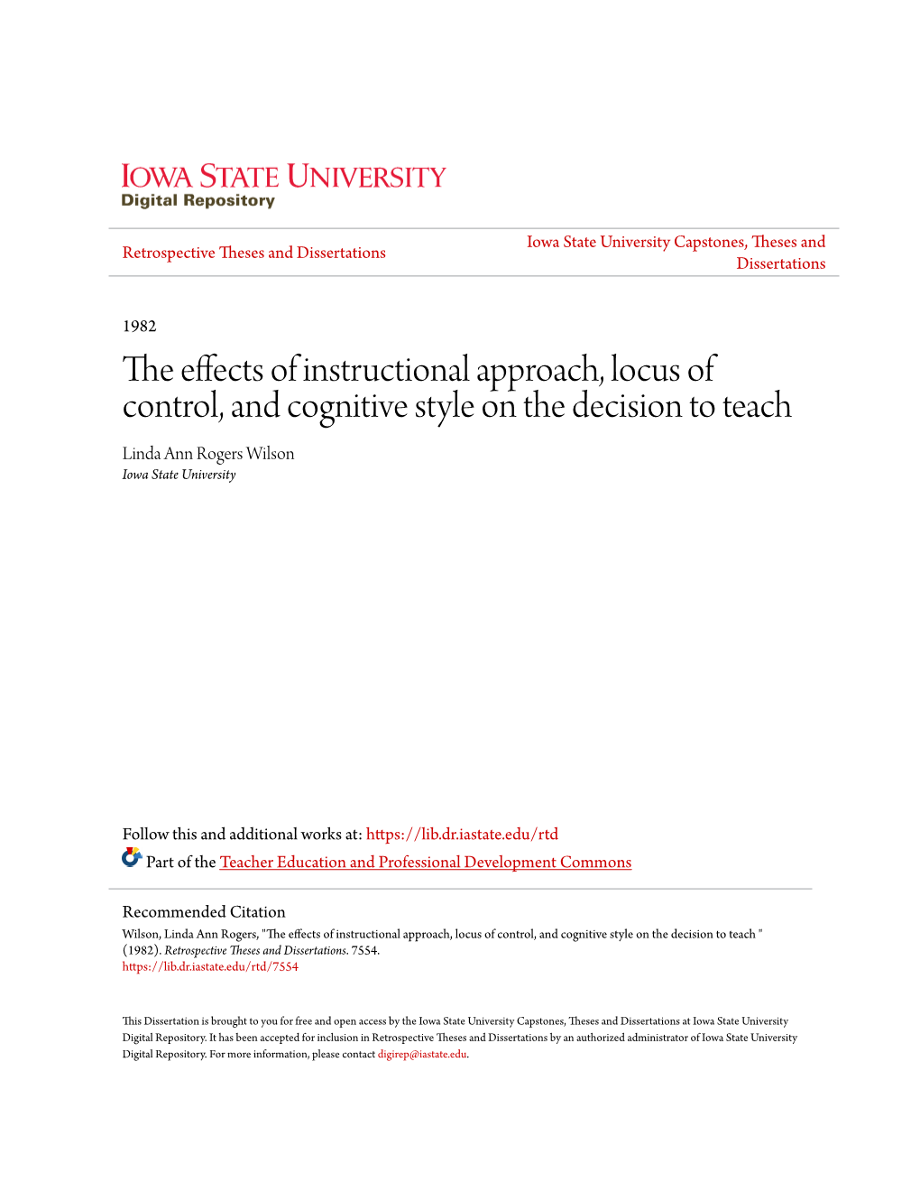 The Effects of Instructional Approach, Locus of Control, and Cognitive Style on the Decision to Teach Linda Ann Rogers Wilson Iowa State University