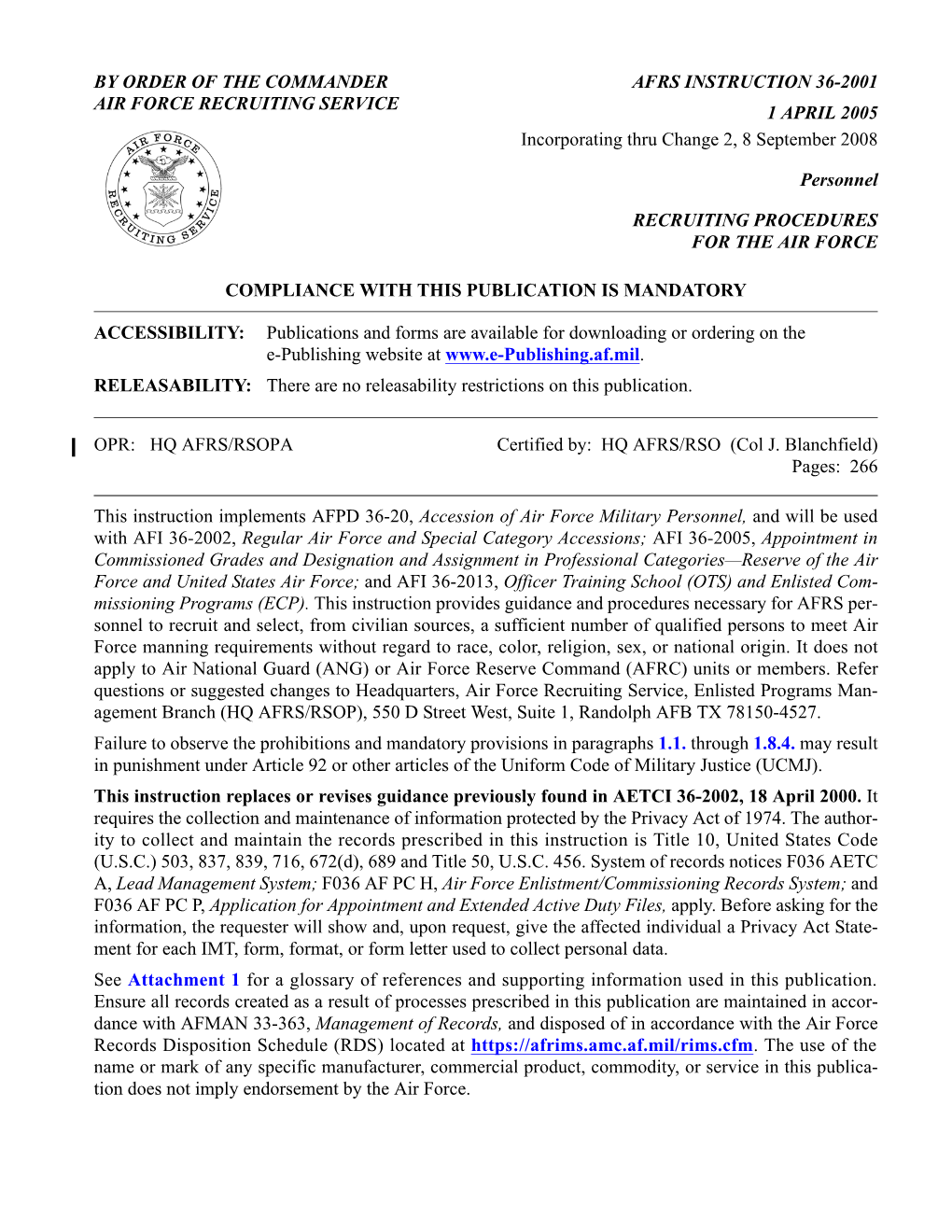 BY ORDER of the COMMANDER AIR FORCE RECRUITING SERVICE AFRS INSTRUCTION 36-2001 1 APRIL 2005 Incorporating Thru Change 2, 8 Sept