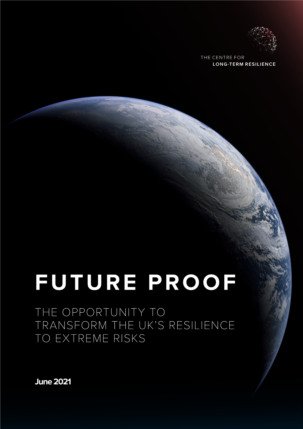 Future Proof the Opportunity to Transform the Uk’S Resilience to Extreme Risks