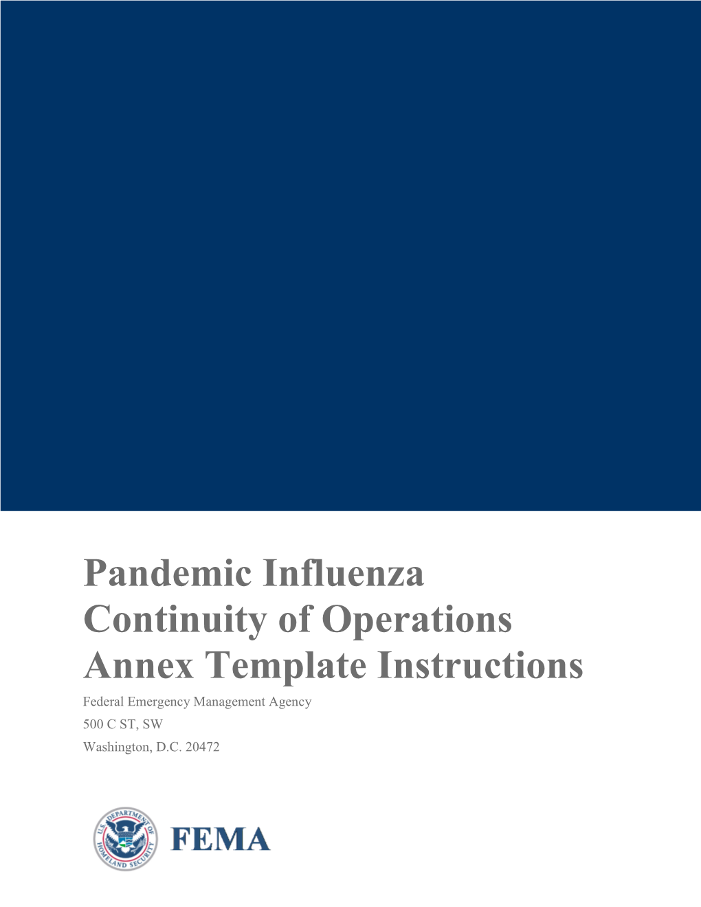 Pandemic Influenza Continuity of Operations Annex Template Instructions Federal Emergency Management Agency 500 C ST, SW Washington, D.C