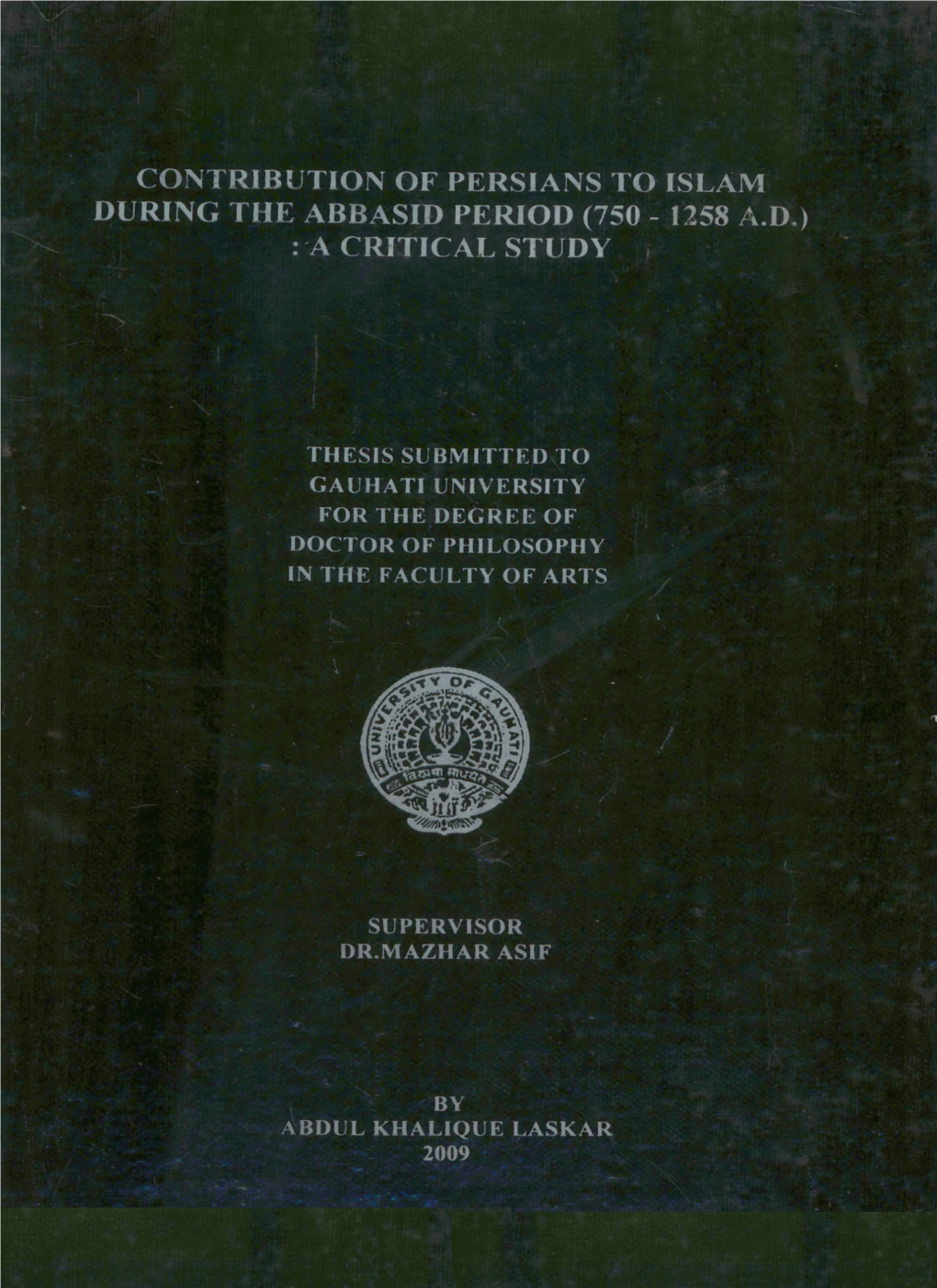 Contribution of Persians to Islam During the Abbasid Period (750 - 1258 A.D.) : a Critical Study