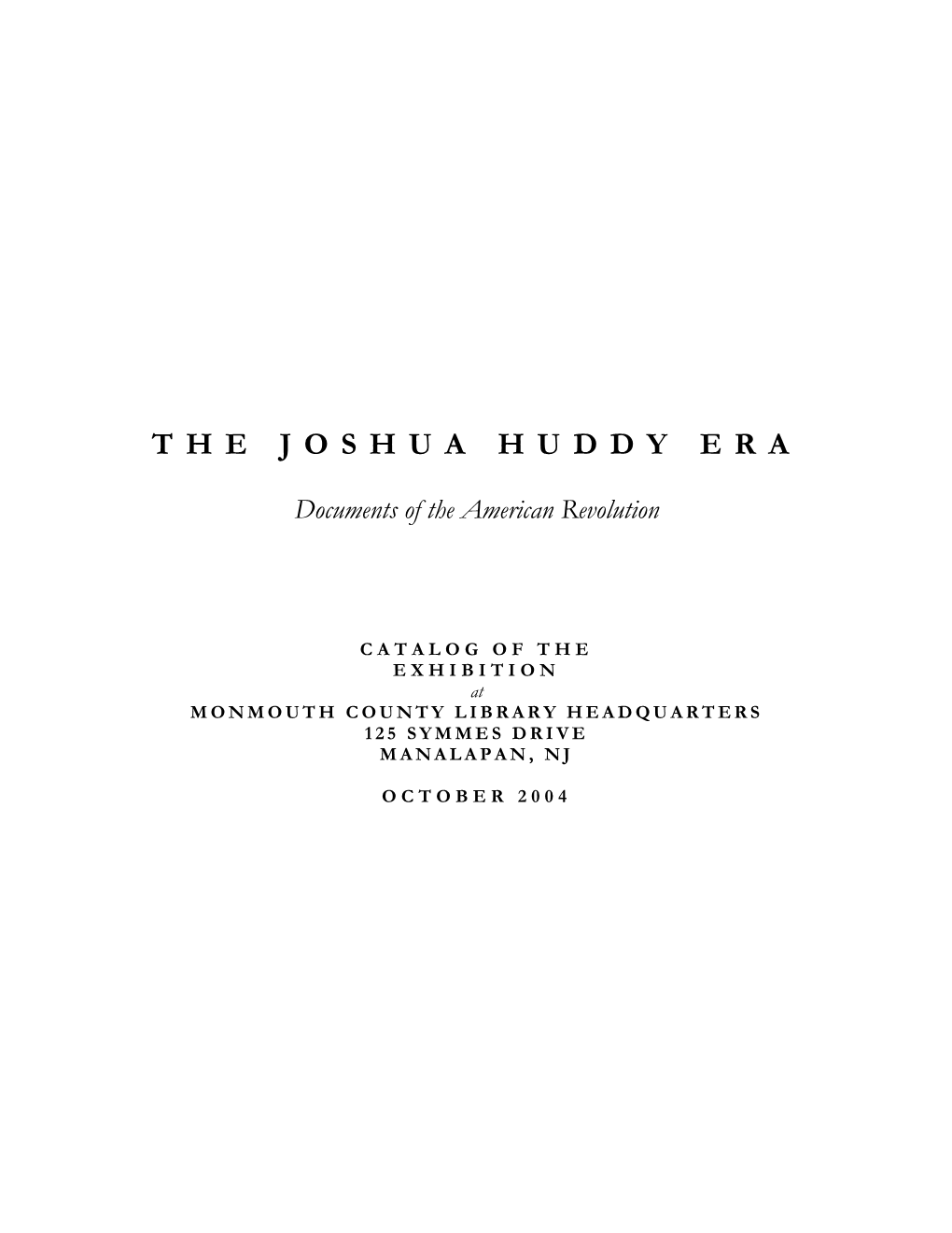 THE JOSHUA HUDDY ERA Documents of the American