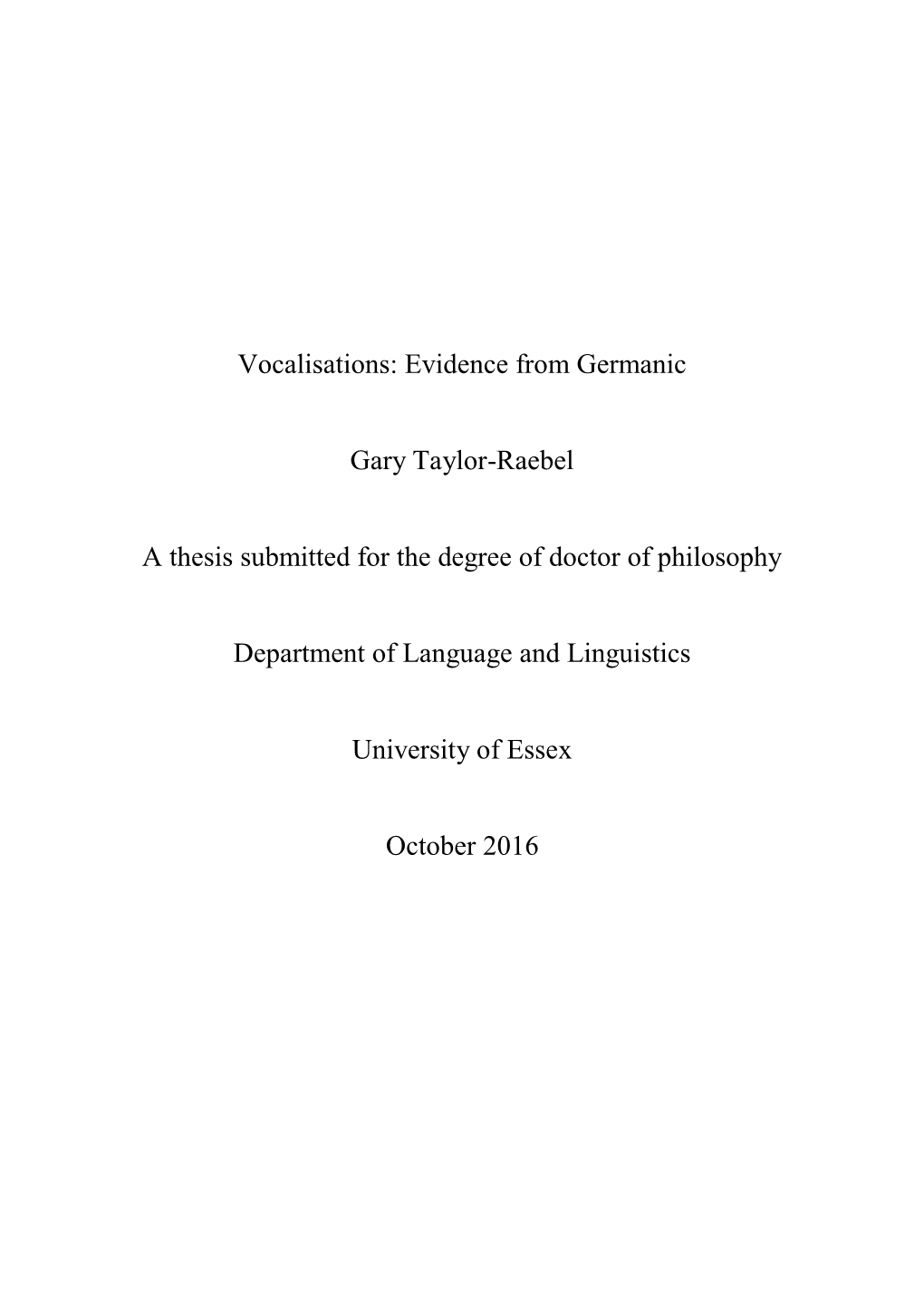 Vocalisations: Evidence from Germanic Gary Taylor-Raebel A