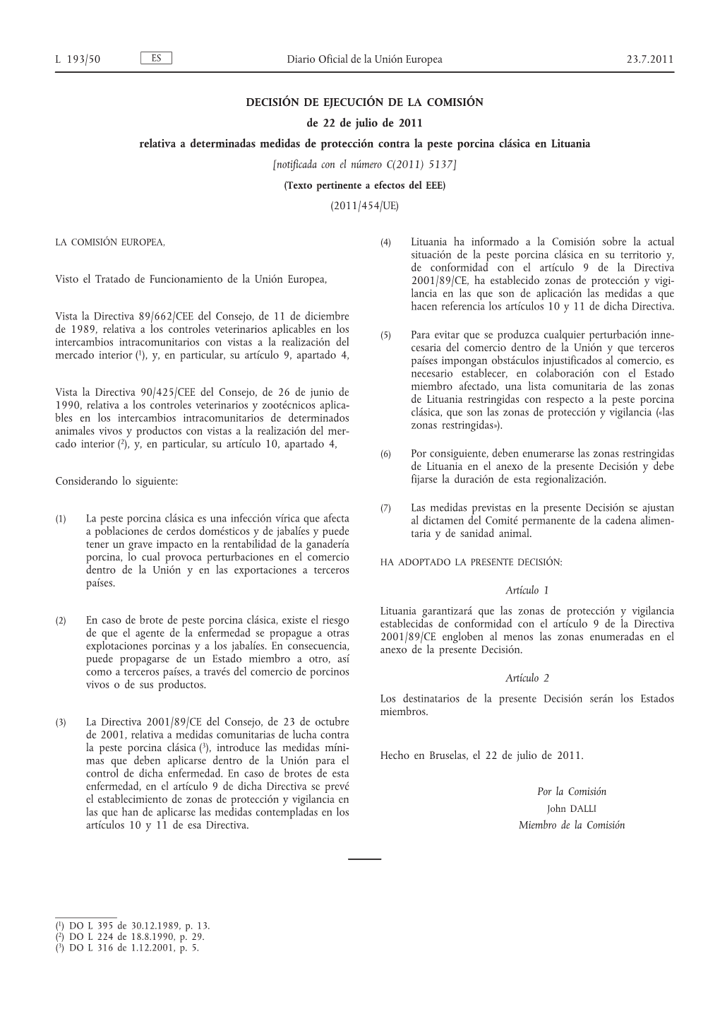 Decisión De Ejecución De La Comisión, De 22 De Julio De 2011, Relativa a Determinadas Medidas De Protección Contra La Peste