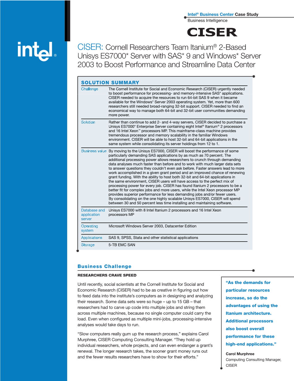 CISER: Cornell Researchers Team Itanium® 2-Based Unisys ES7000* Server with SAS* 9 and Windows* Server 2003 to Boost Performance and Streamline Data Center
