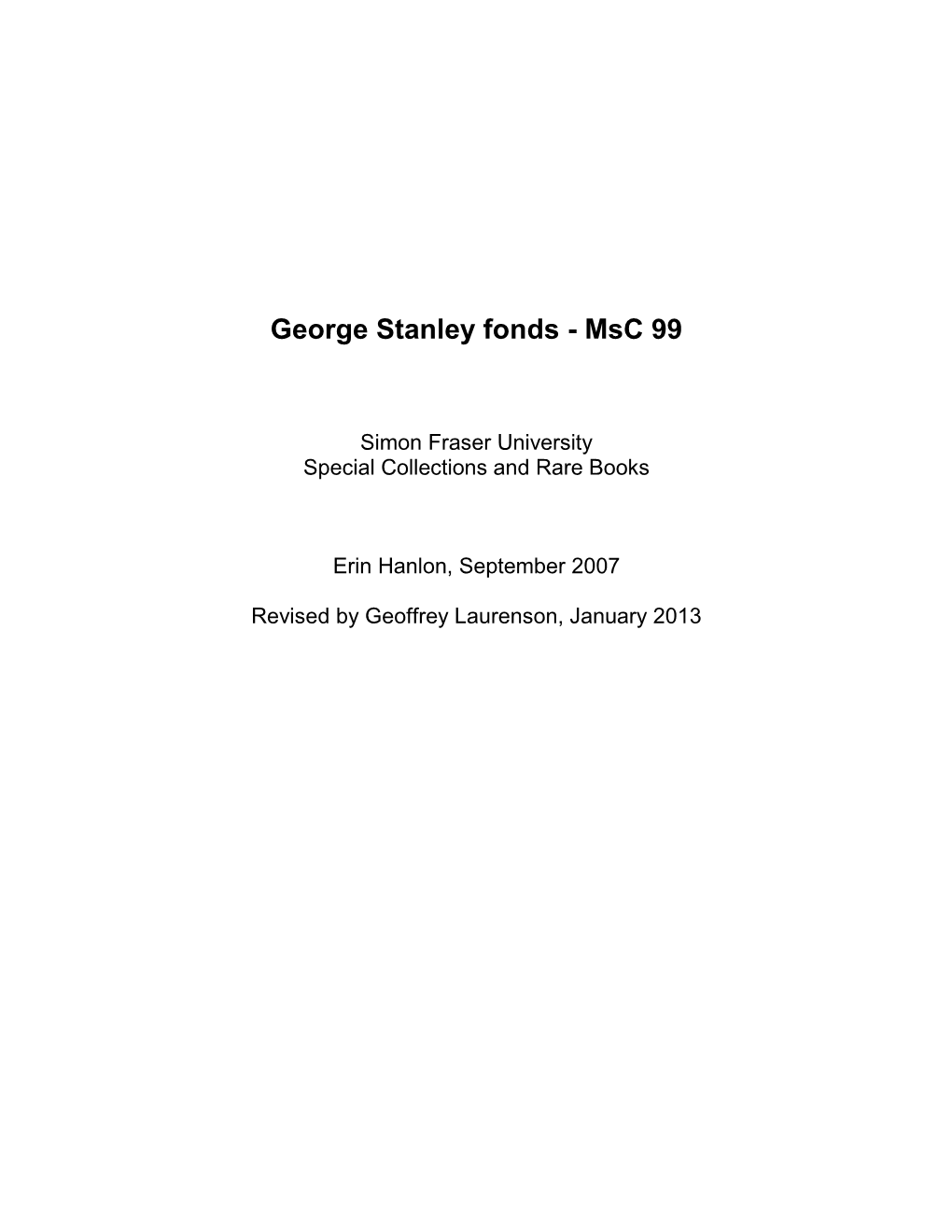 The George Stanley Fonds Was Received in August 2007