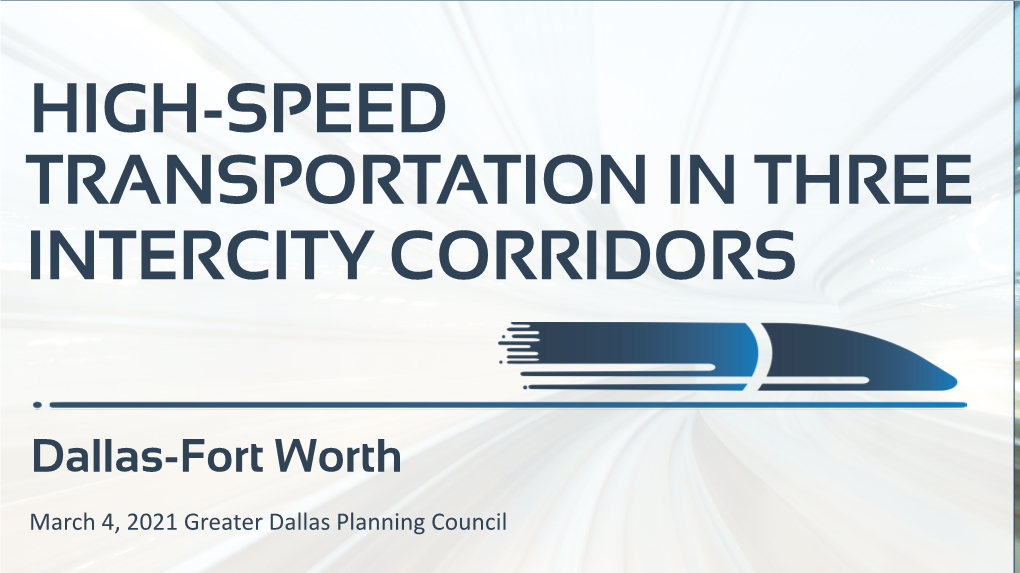 Dallas-Fort Worth HIGH-SPEED TRANSPORTATION in THREE INTERCITY CORRIDORS