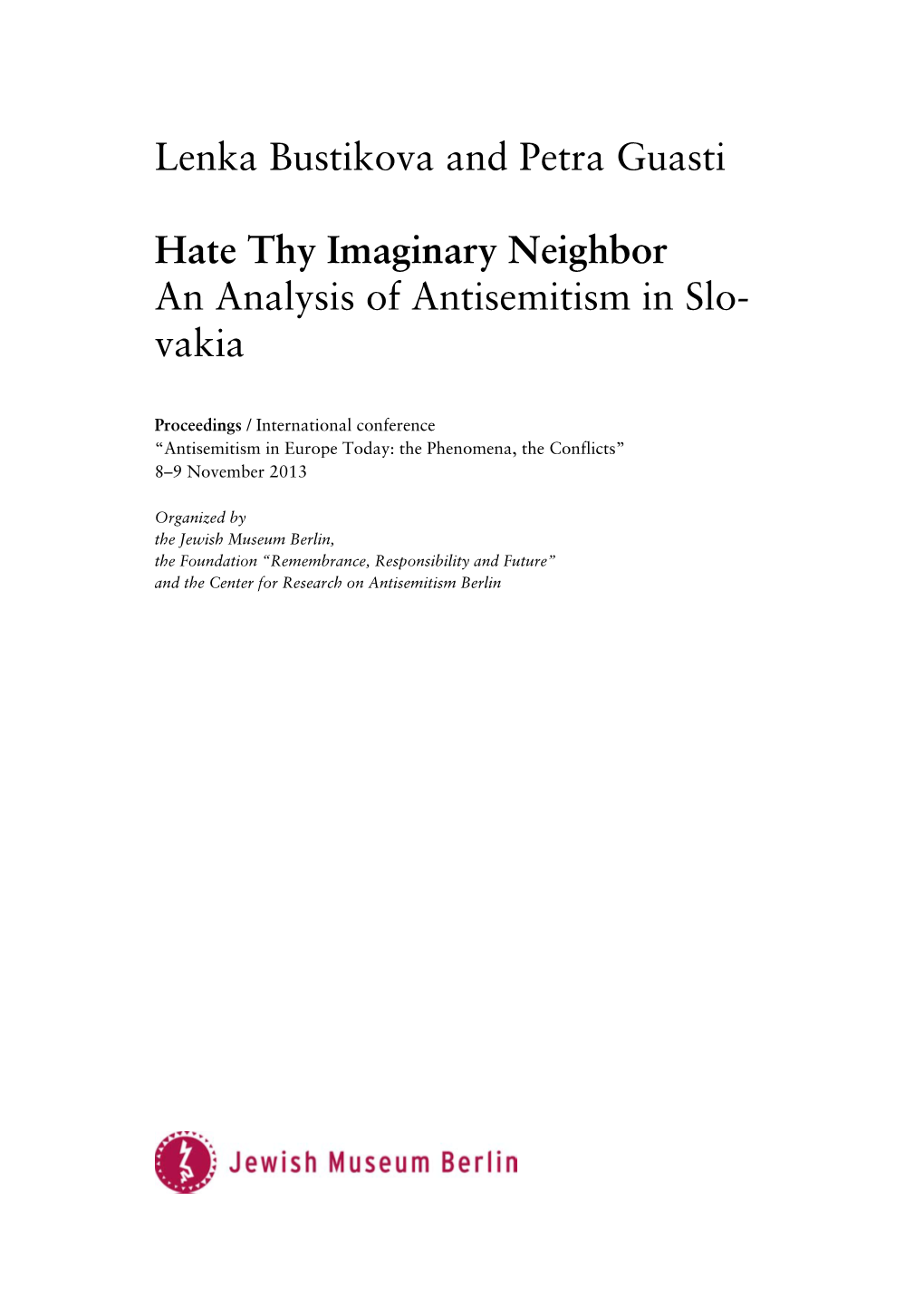 Lenka Bustikova and Petra Guasti Hate Thy Imaginary Neighbor an Analysis of Antisemitism in Slo- Vakia