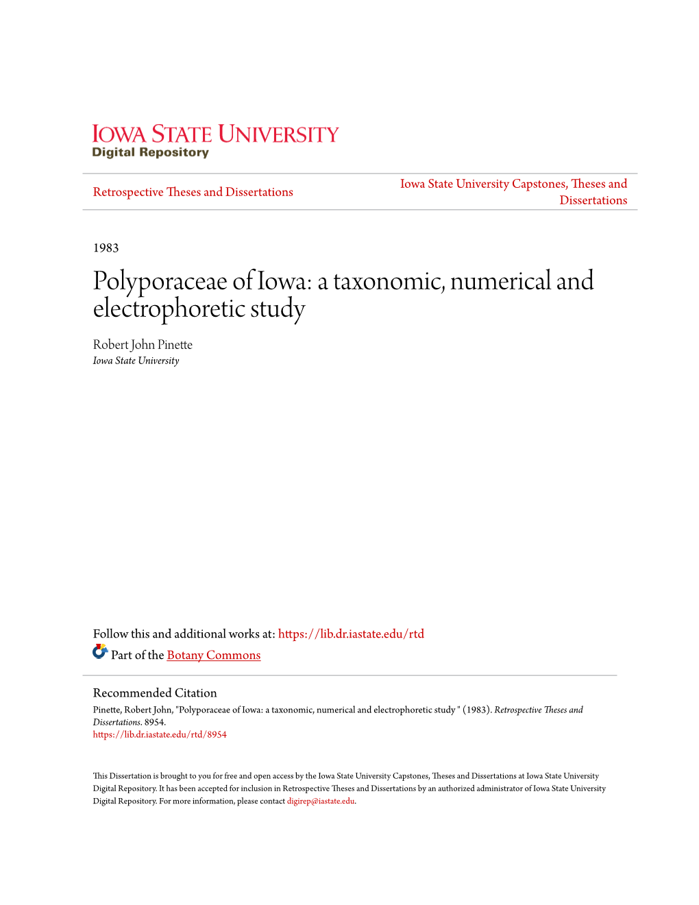 Polyporaceae of Iowa: a Taxonomic, Numerical and Electrophoretic Study Robert John Pinette Iowa State University