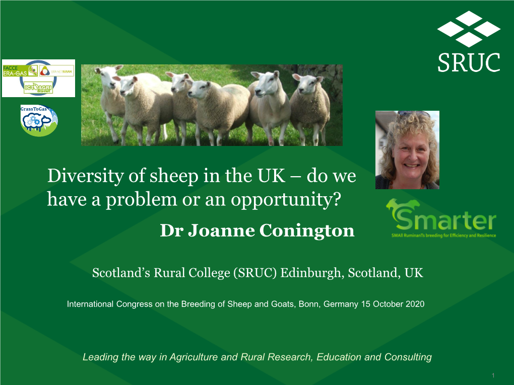 Diversity of Sheep in the UK – Do We Have a Problem Or an Opportunity? Dr Joanne Conington