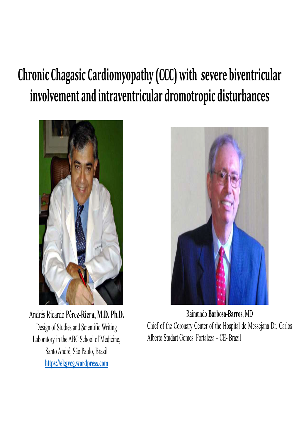 Chronic Chagasic Cardiomyopathy (CCC) with Severe Biventricular Involvement and Intraventricular Dromotropic Disturbances