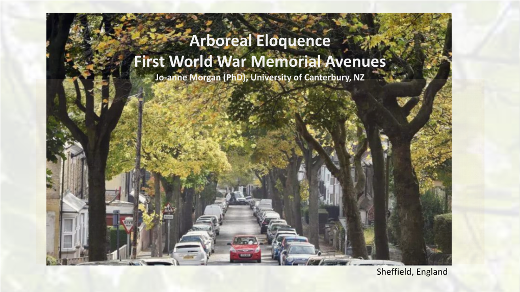 Arboreal Eloquence First World War Memorial Avenues Jo-Anne Morgan (Phd), University of Canterbury, NZ